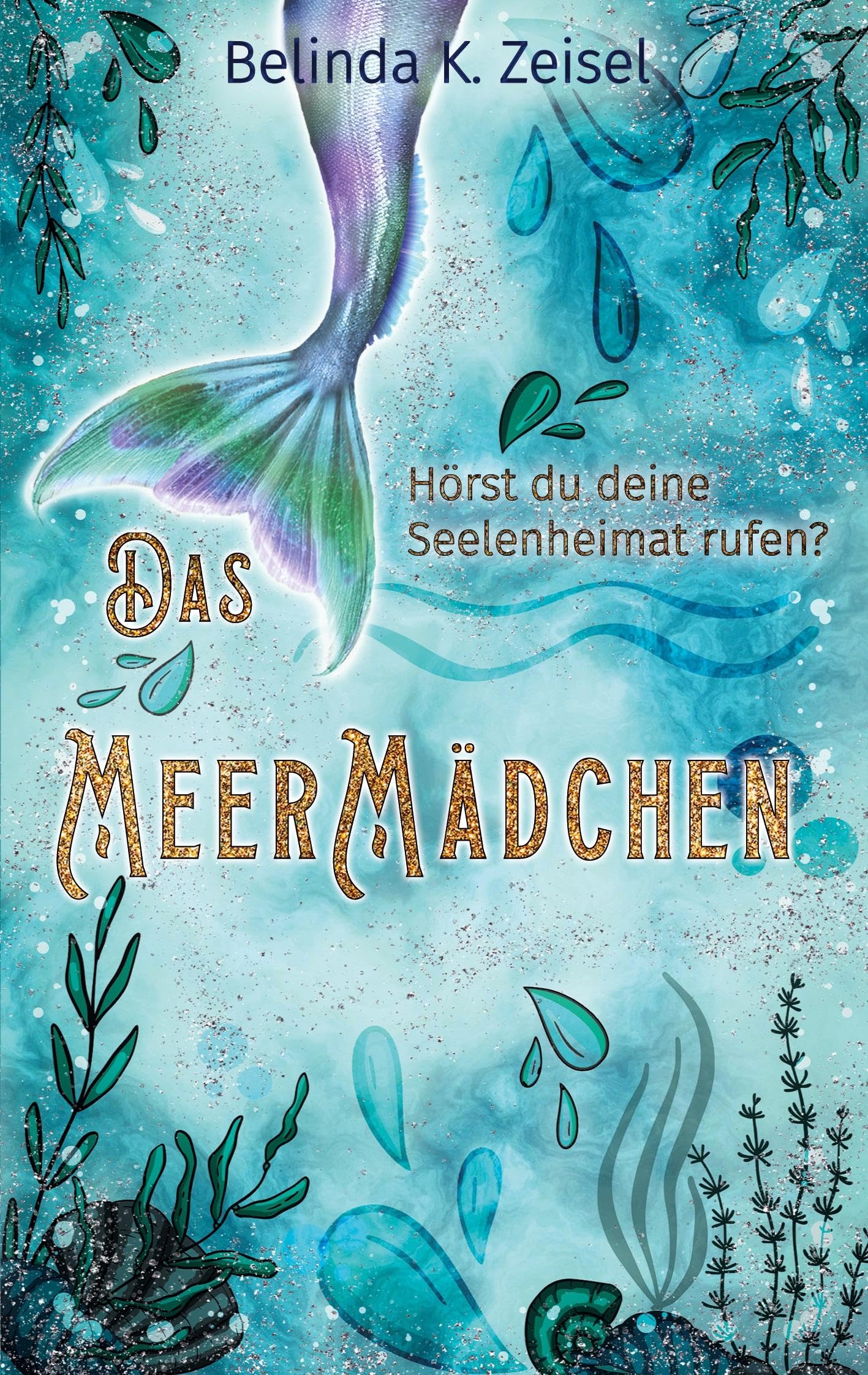 Das Meermädchen: Hörst du deine Seelenheimat rufen? Contemporary literature