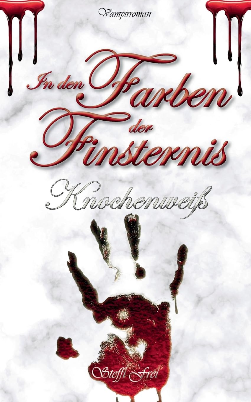 In den Farben der Finsternis: Knochenweiß (Farben der Finsternis - Vampirreihe) Historical Fiction