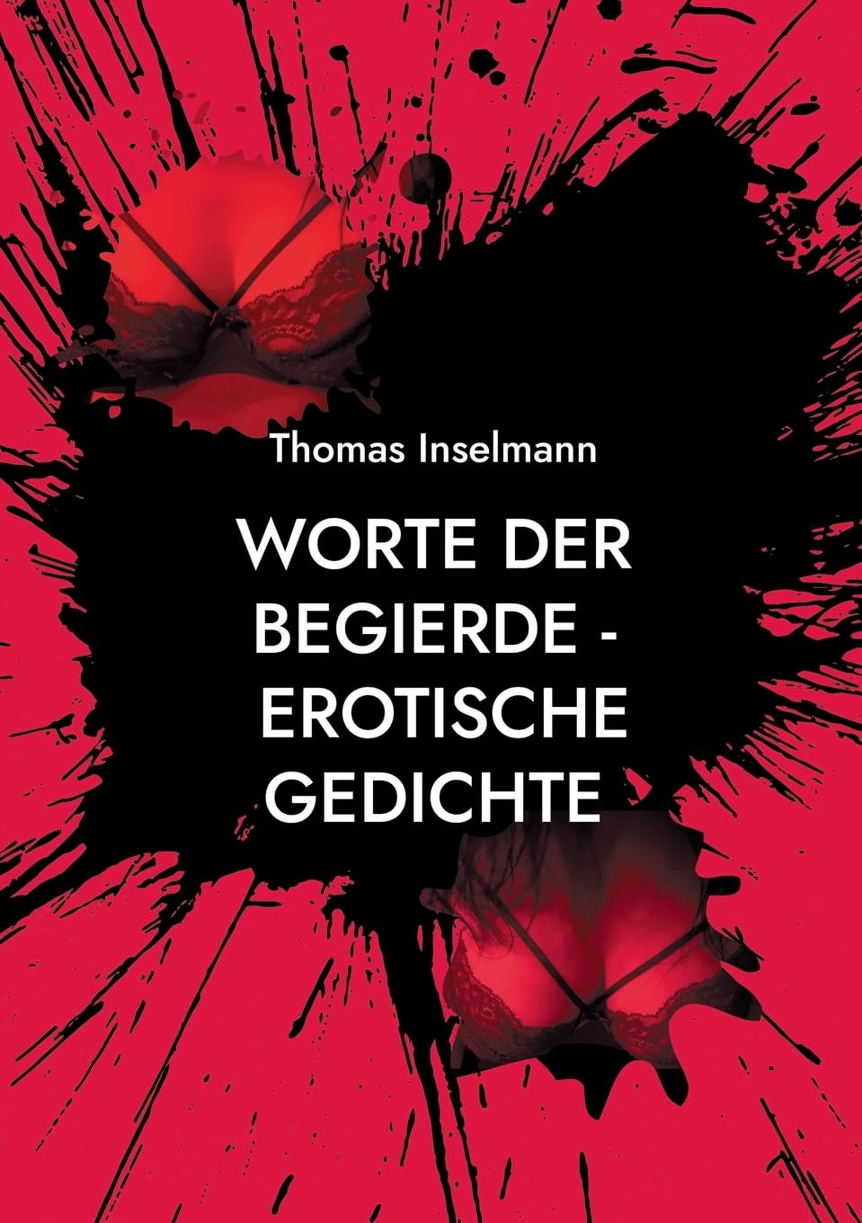 Worte der Begierde - erotische Gedichte Poetry