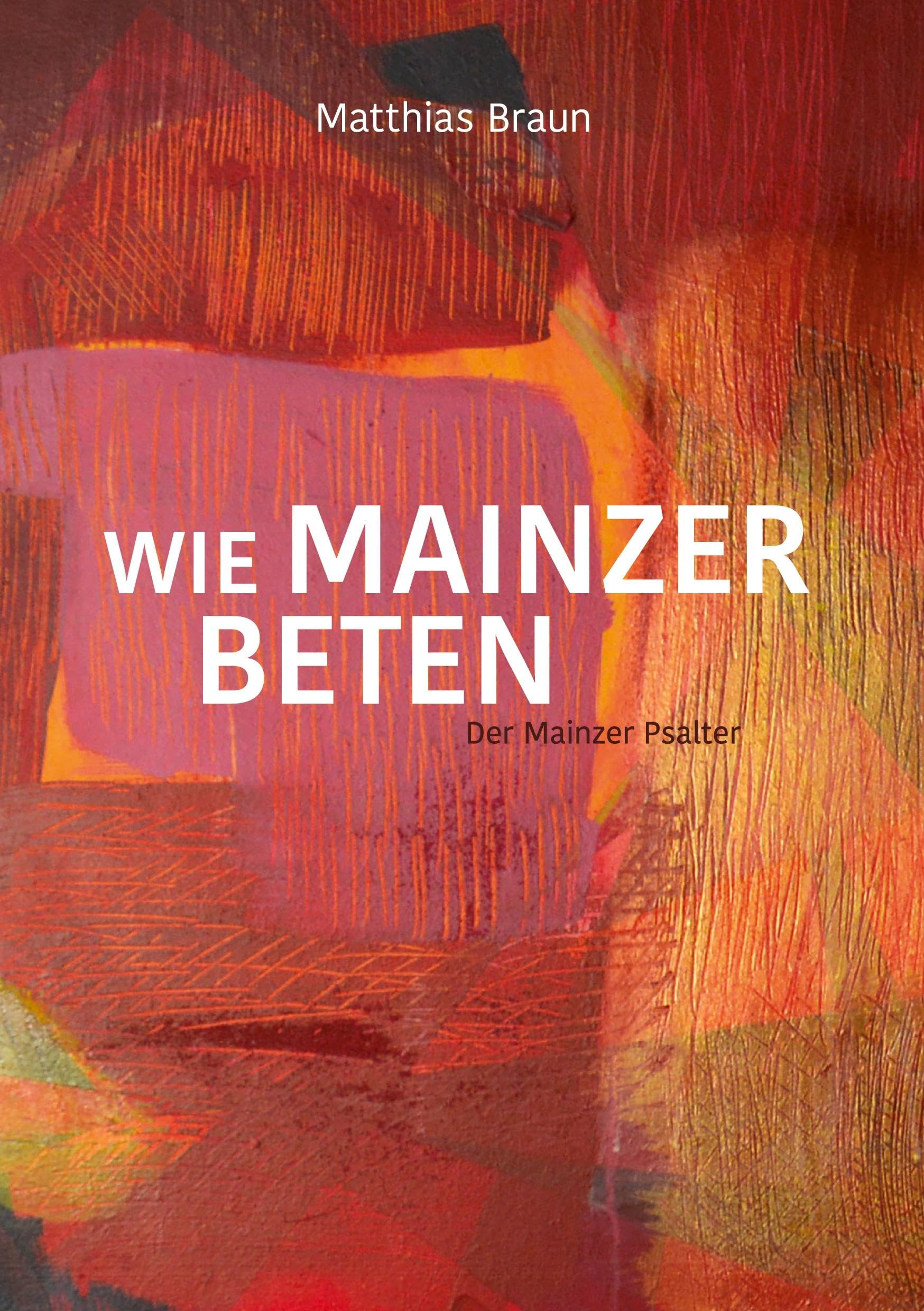 Wie Mainzer beten: Der Mainzer Psalter Religion & Esotericism