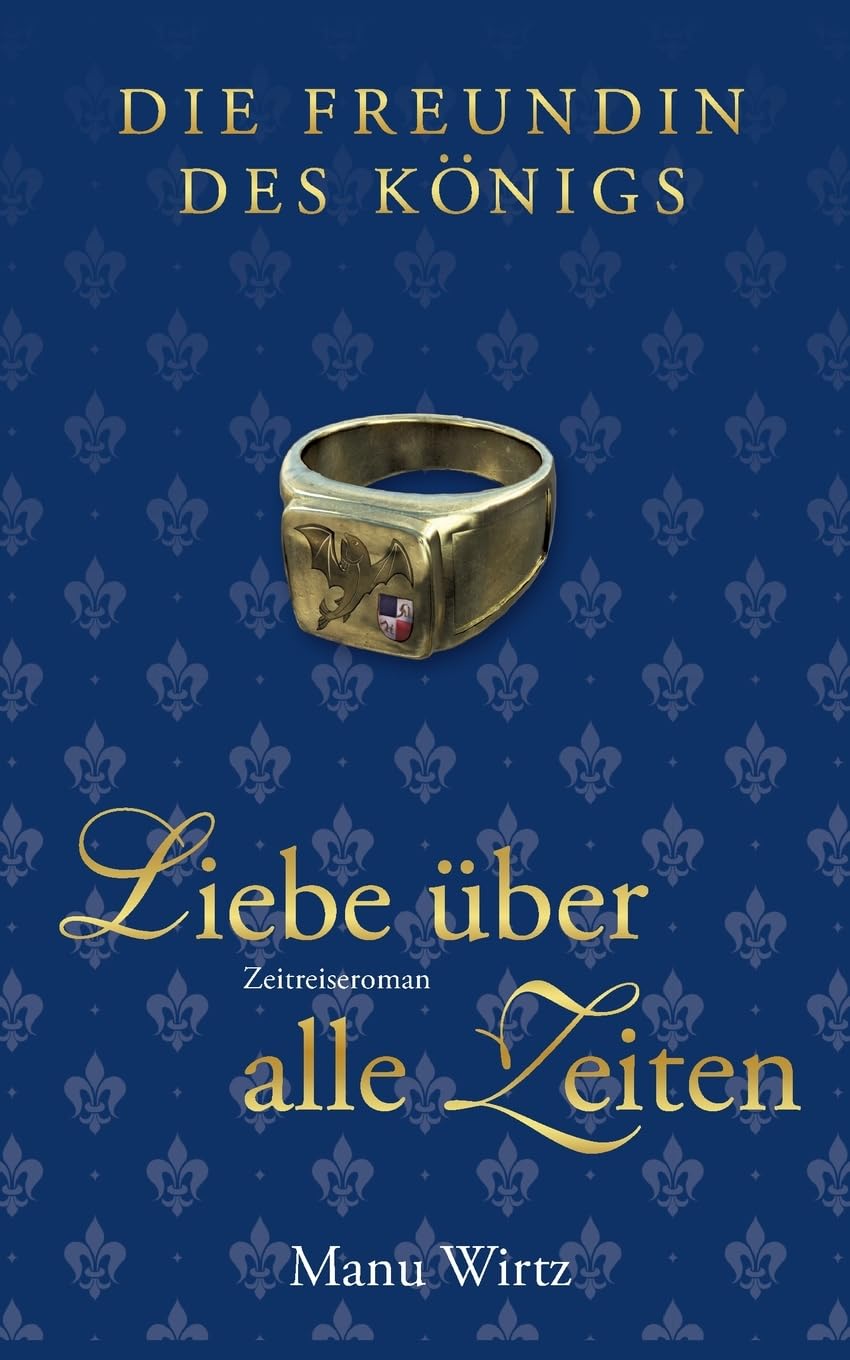 Die Freundin des Königs: Liebe über alle Zeiten Historical Fiction