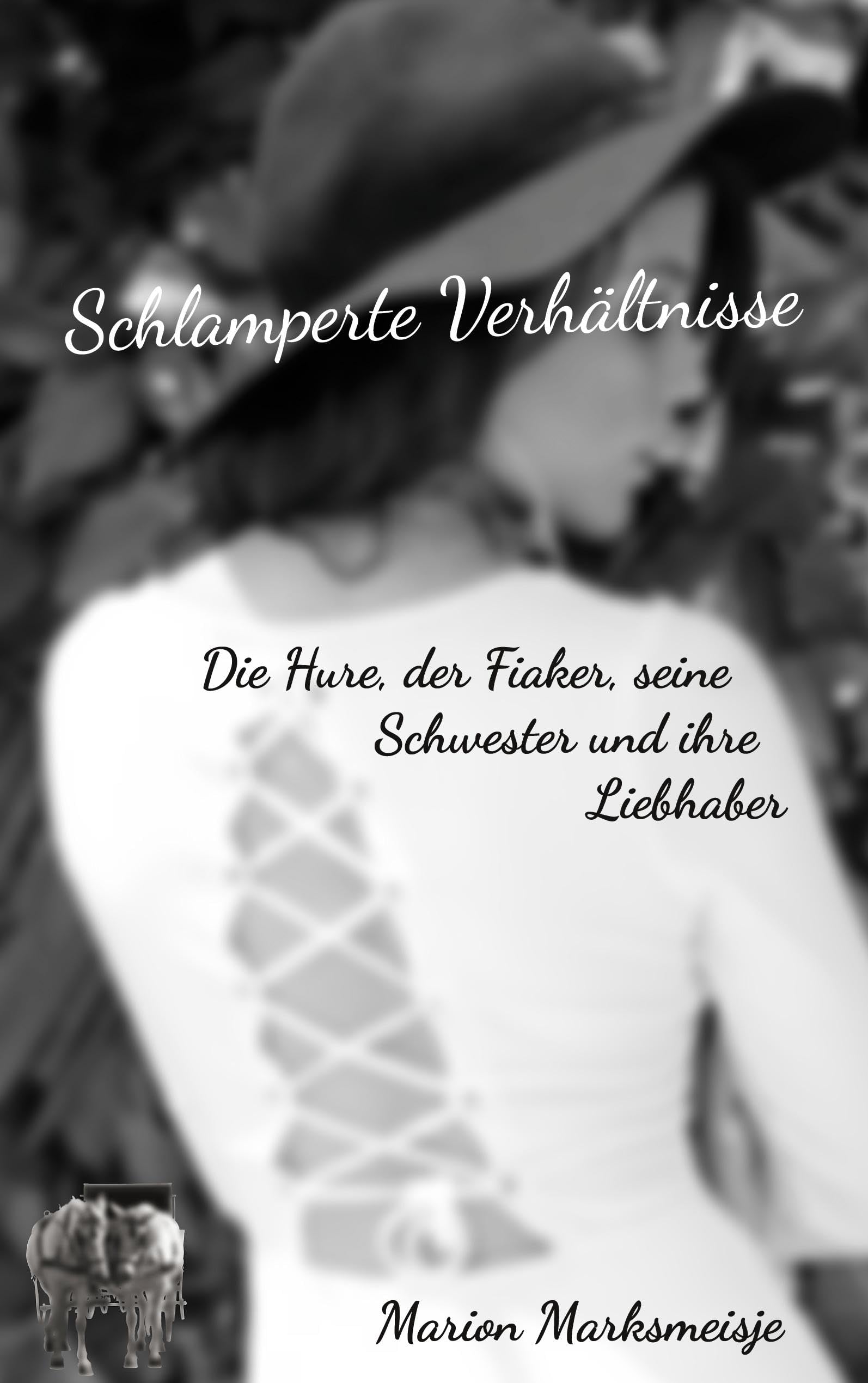 Schlamperte Verhältnisse. Die Hure, der Fiaker, seine Schwester und ihre Liebhaber. (Gudrun G.) Contemporary literature