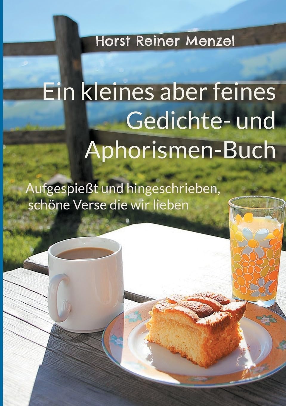 Ein kleines aber feines Gedichte- und Aphorismen-Buch: Aufgespießt und hingeschrieben, schöne Verse die wir lieben Poetry