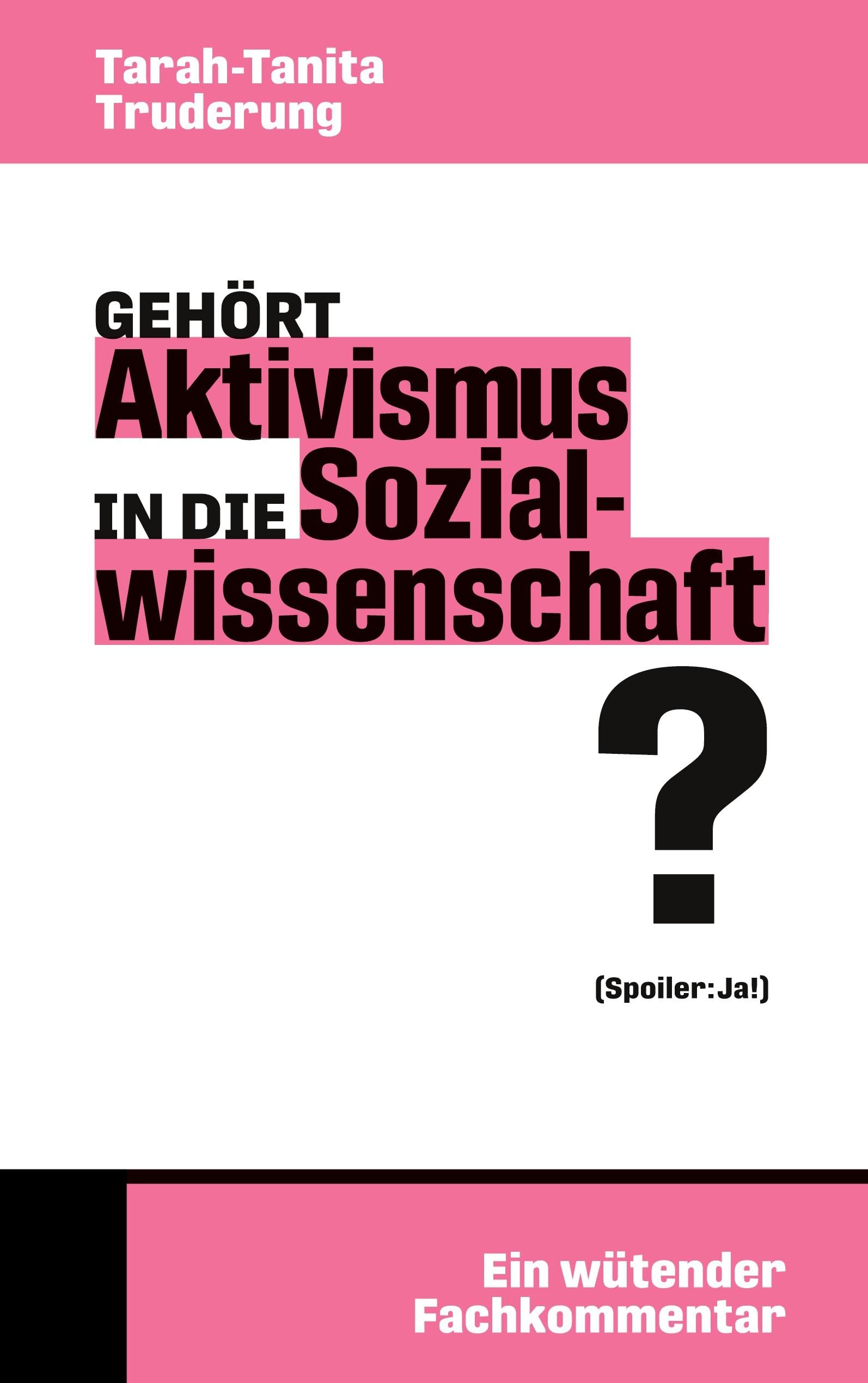 Gehört Aktivismus in die Sozialwissenschaft?: Ein wütender Fachkommentar Books