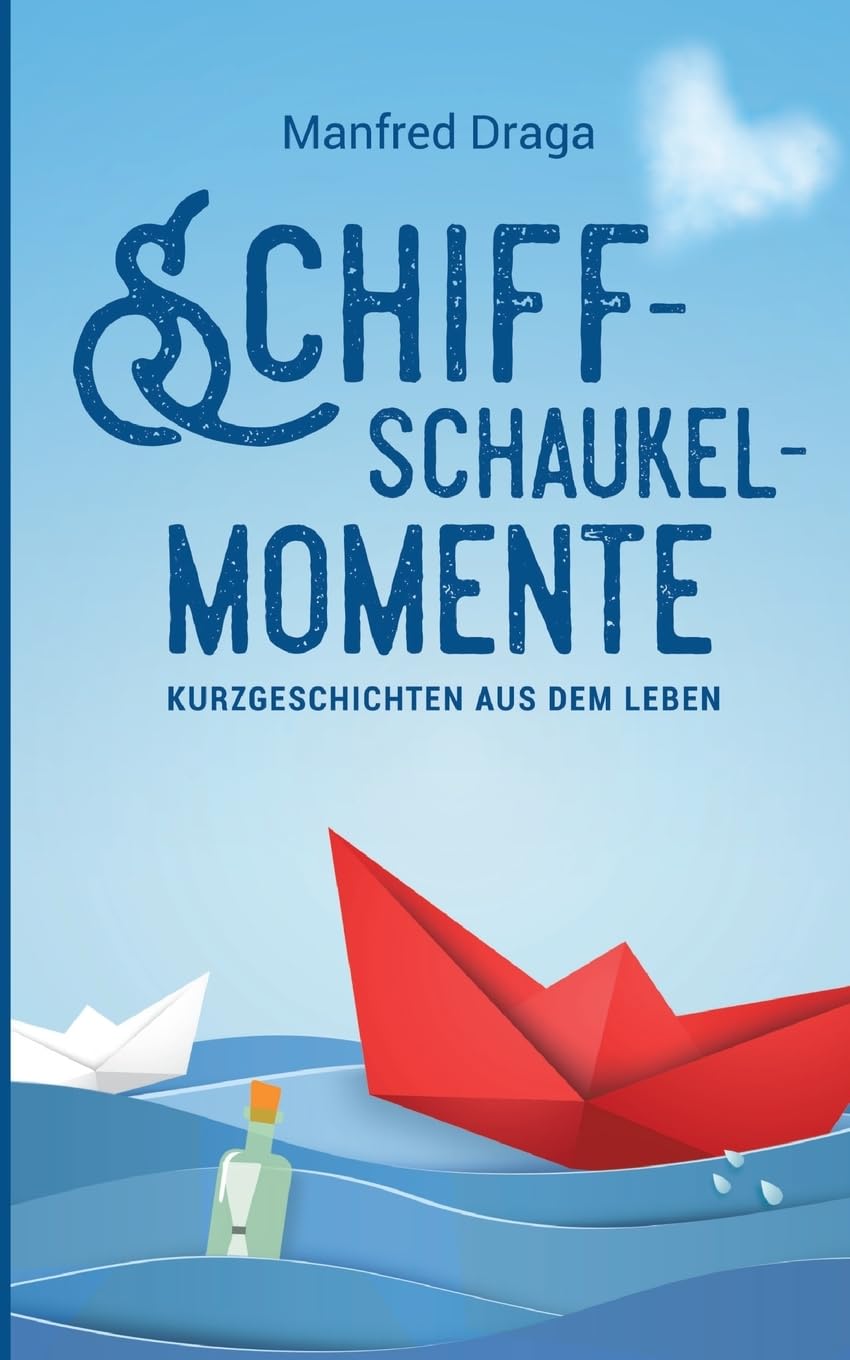 Schiffschaukelmomente: Kurzgeschichten aus dem Leben Contemporary literature