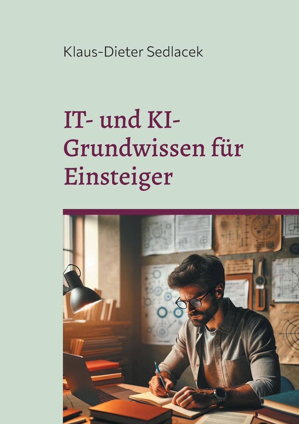 IT- und KI-Grundwissen für Einsteiger: Praxisnah, kurz und prägnant (Toppbook Wissen) Computer Science