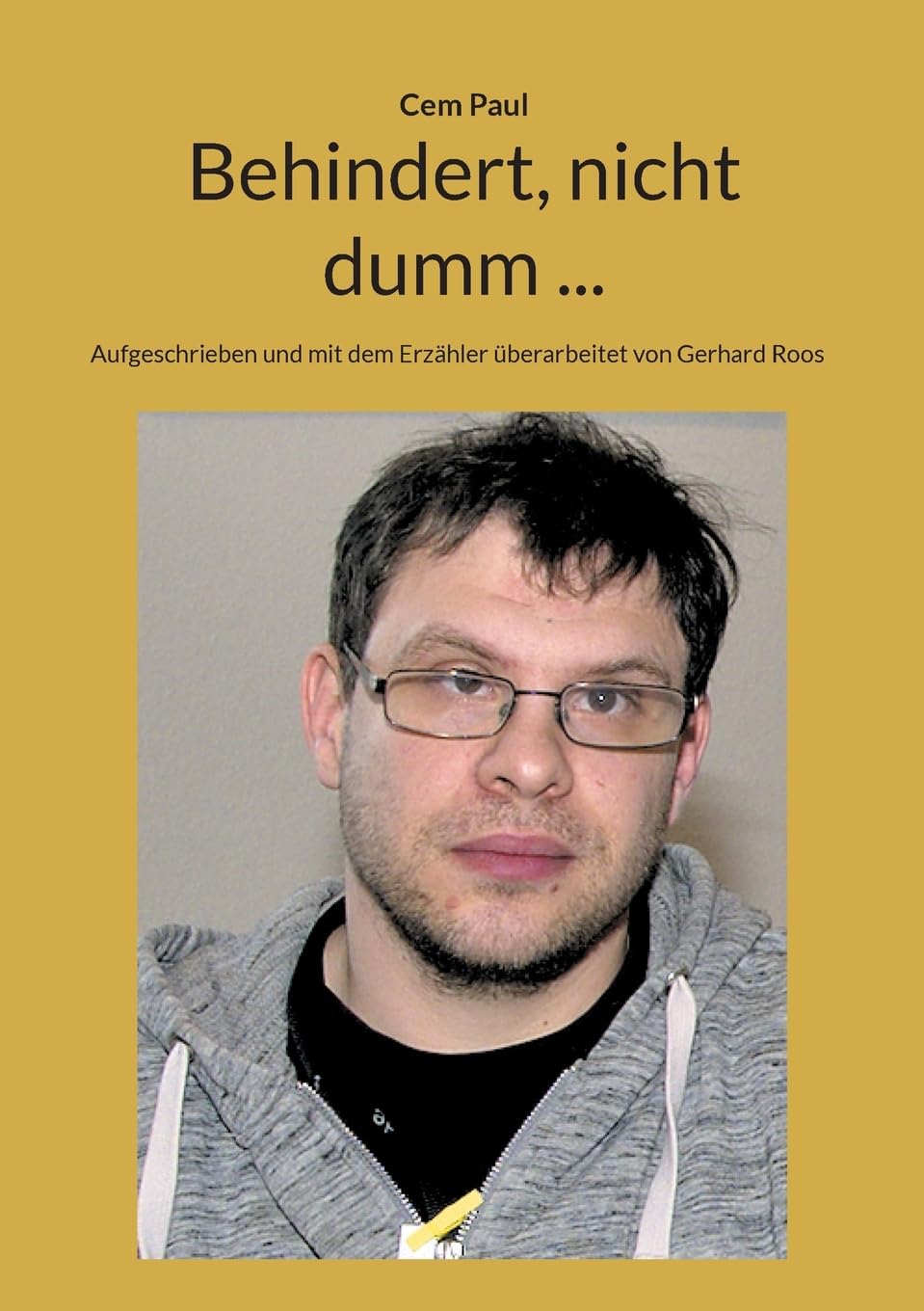 Behindert, nicht dumm ...: Aufgeschrieben und mit dem Erzähler überarbeitet von erhard Roos Law
