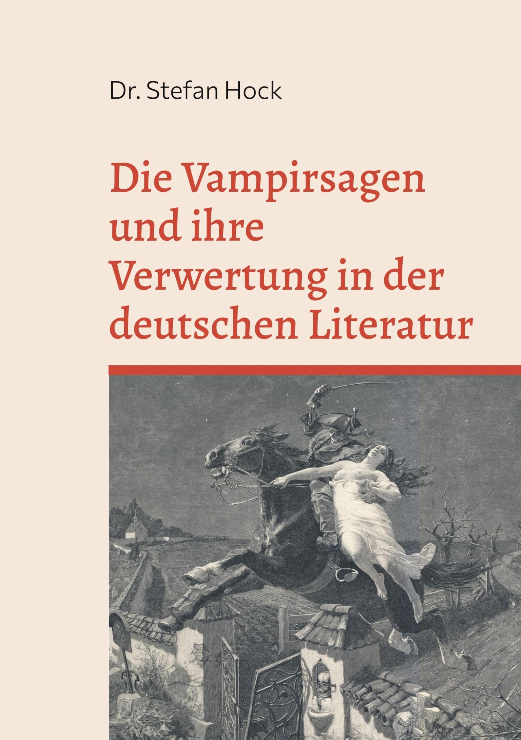 Die Vampirsagen und ihre Verwertung in der deutschen Literatur Fairy Tales & Legends