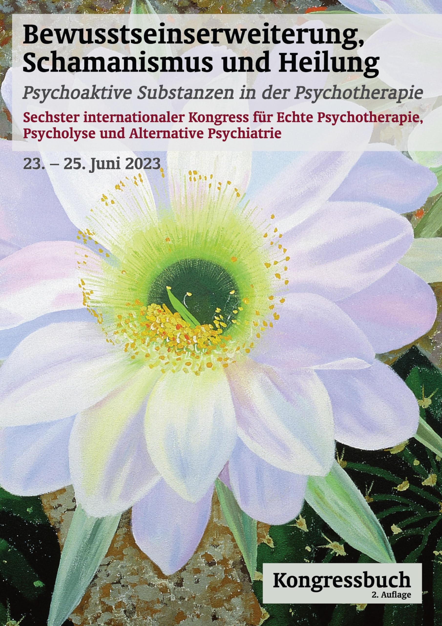 Bewusstseinserweiterung, Schamanismus und Heilung: Kongressbuch Medicine