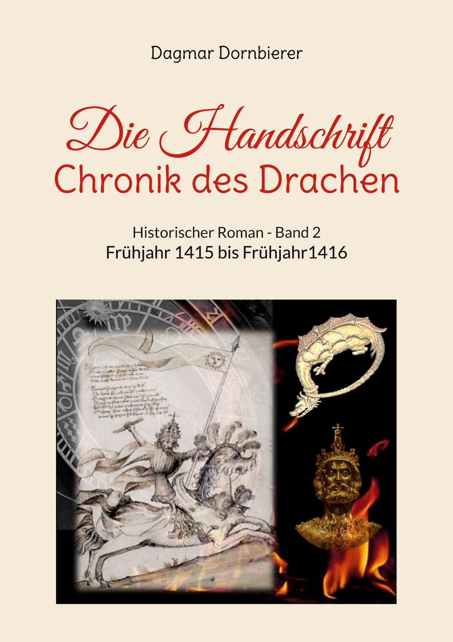Die Handschrift - Chronik des Drachen - Band 2: Frühjahr 1415 bis Frühjahr1416 Historical Fiction