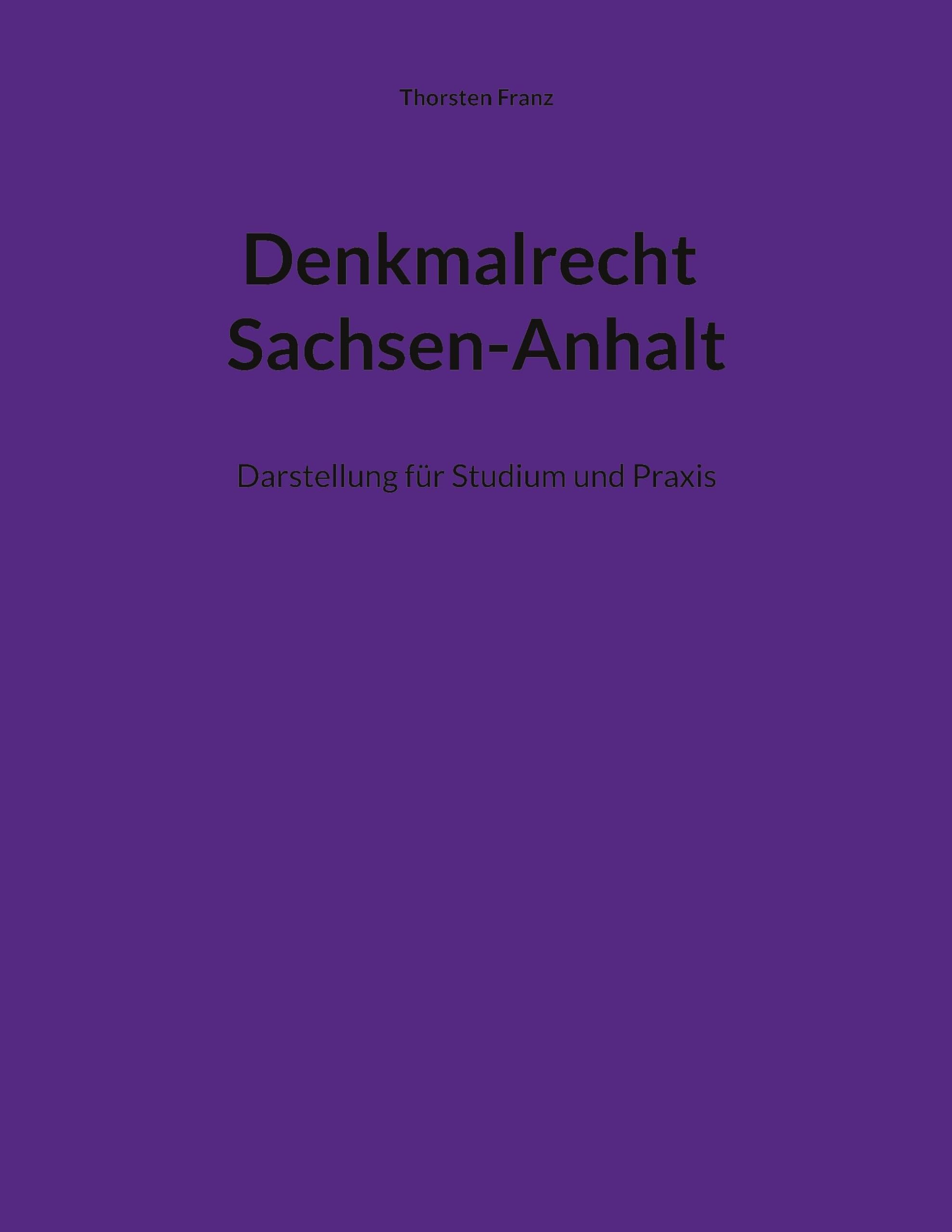 Denkmalrecht Sachsen-Anhalt: Darstellung für Studium und Praxis Law