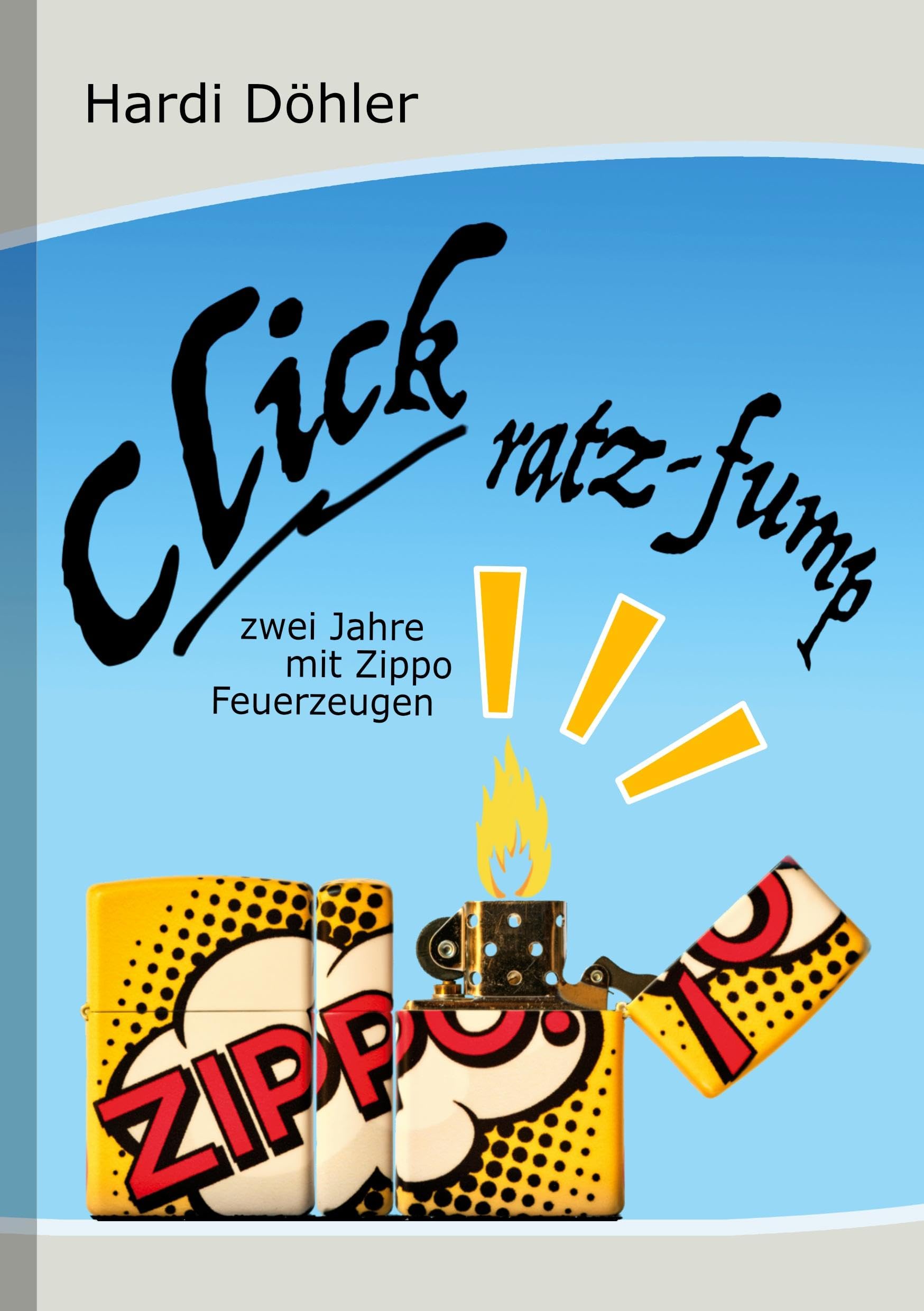 Click Ratz-Fump: Zwei Jahre mit Zippo-Feuerzeugen Hobbies & Crafts