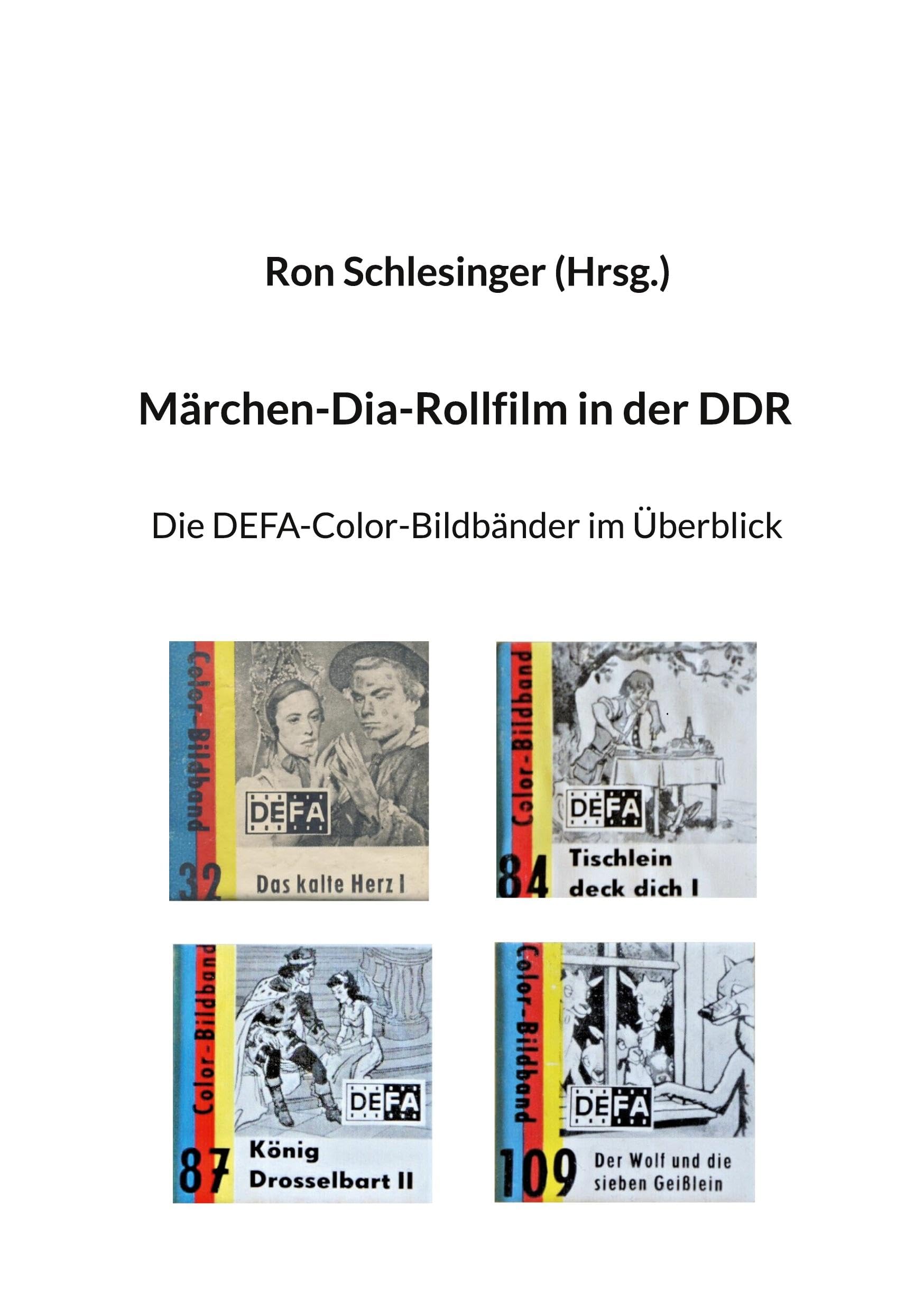 Märchen-Dia-Rollfilm in der DDR: Die DEFA-Color-Bildbänder im Überblick Film, Art & Culture