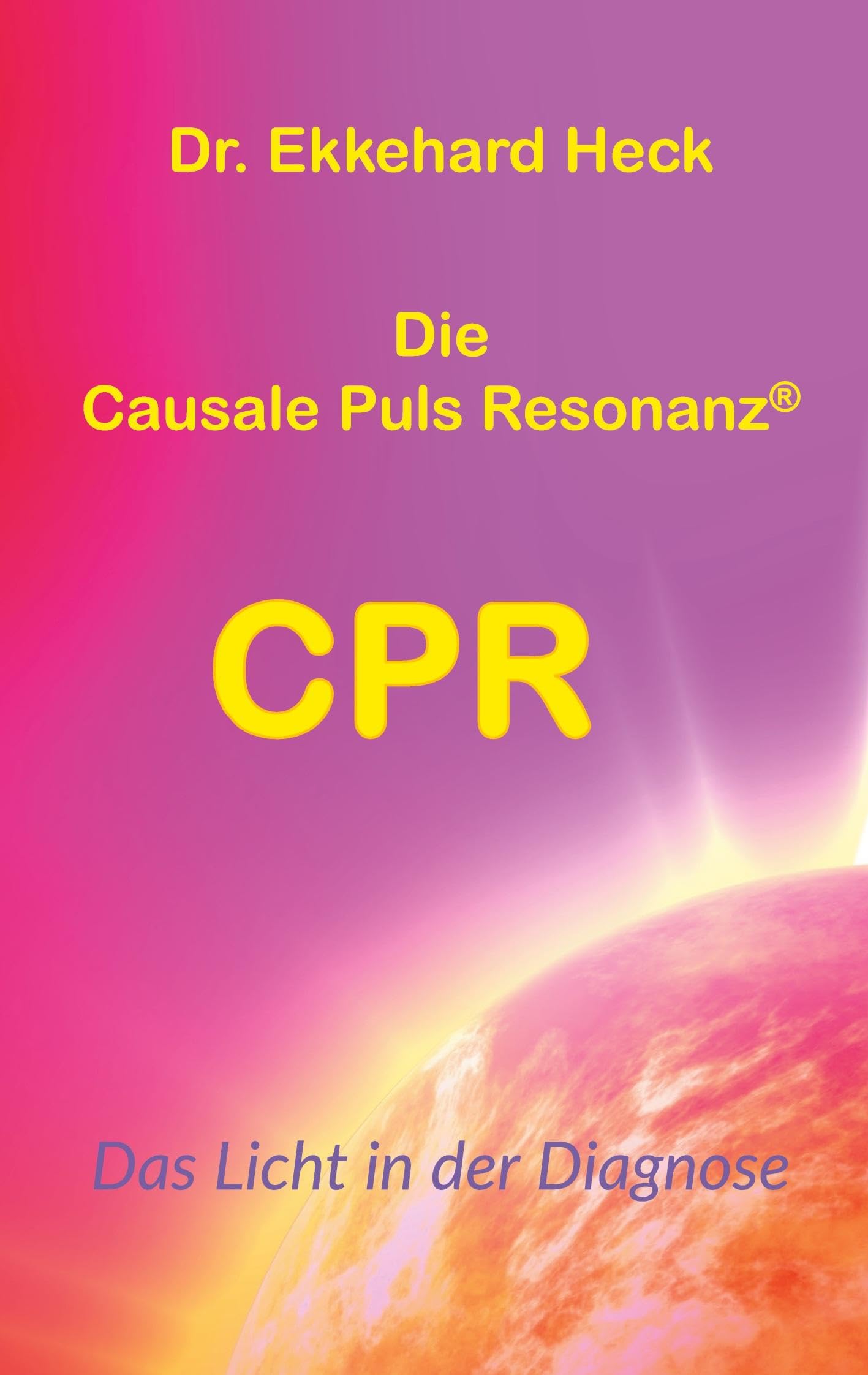 Die Causale Puls Resonanz® CPR: Das Licht in der Diagnose Medicine