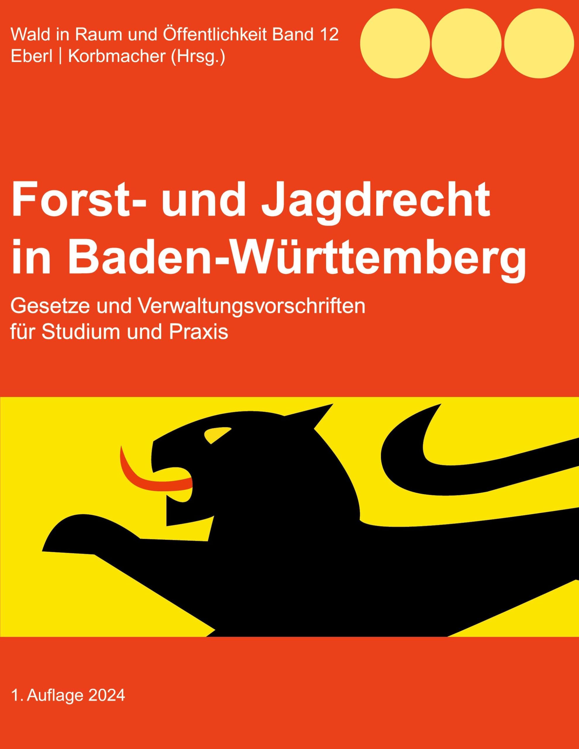 Forst- und Jagdrecht in Baden-Württemberg: Gesetze und Verwaltungsvorschriften für Studium und Praxis Law