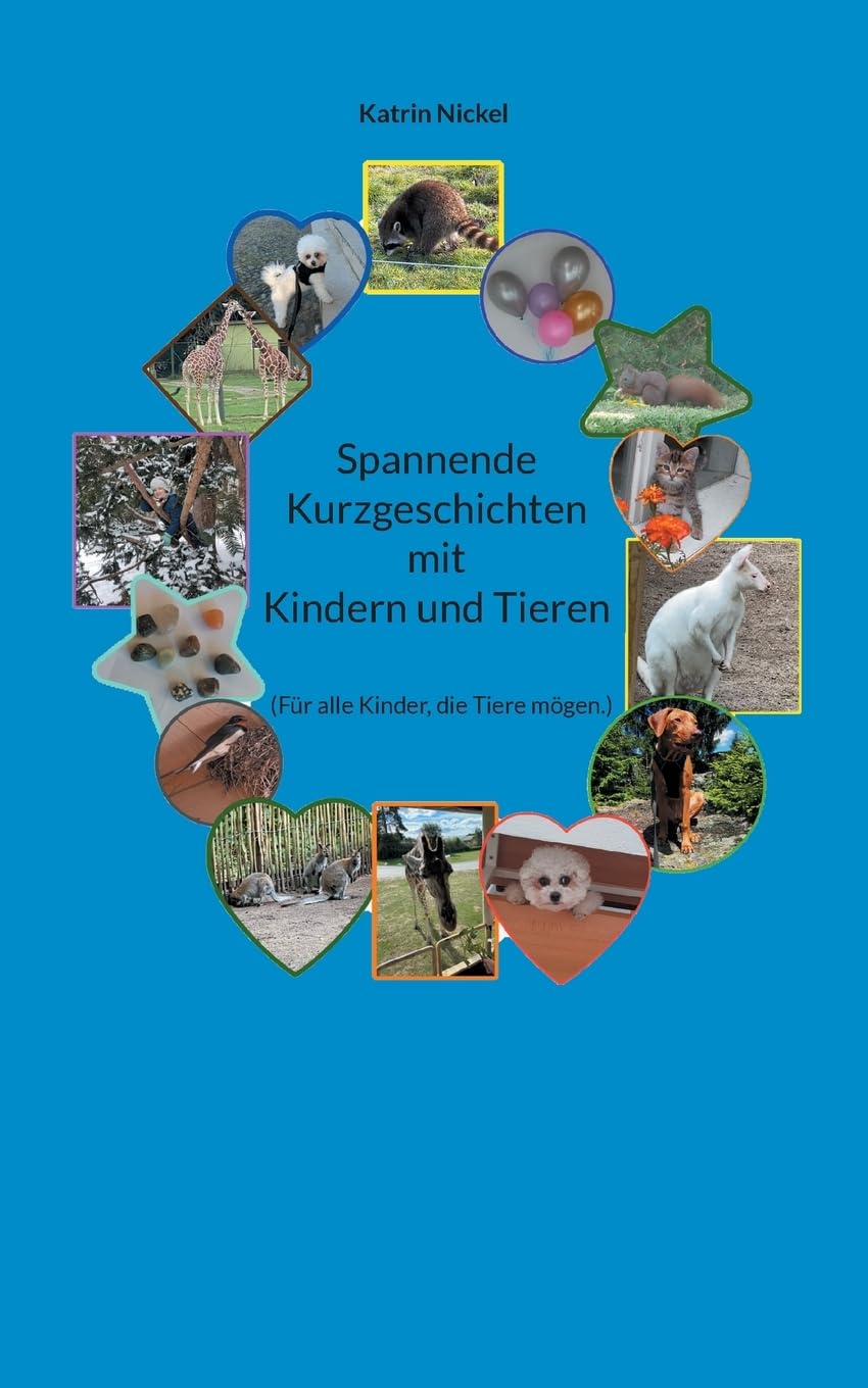 Spannende Kurzgeschichten mit Kindern und Tieren: (Für alle Kinder, die Tiere mögen.) Novels & Short Stories