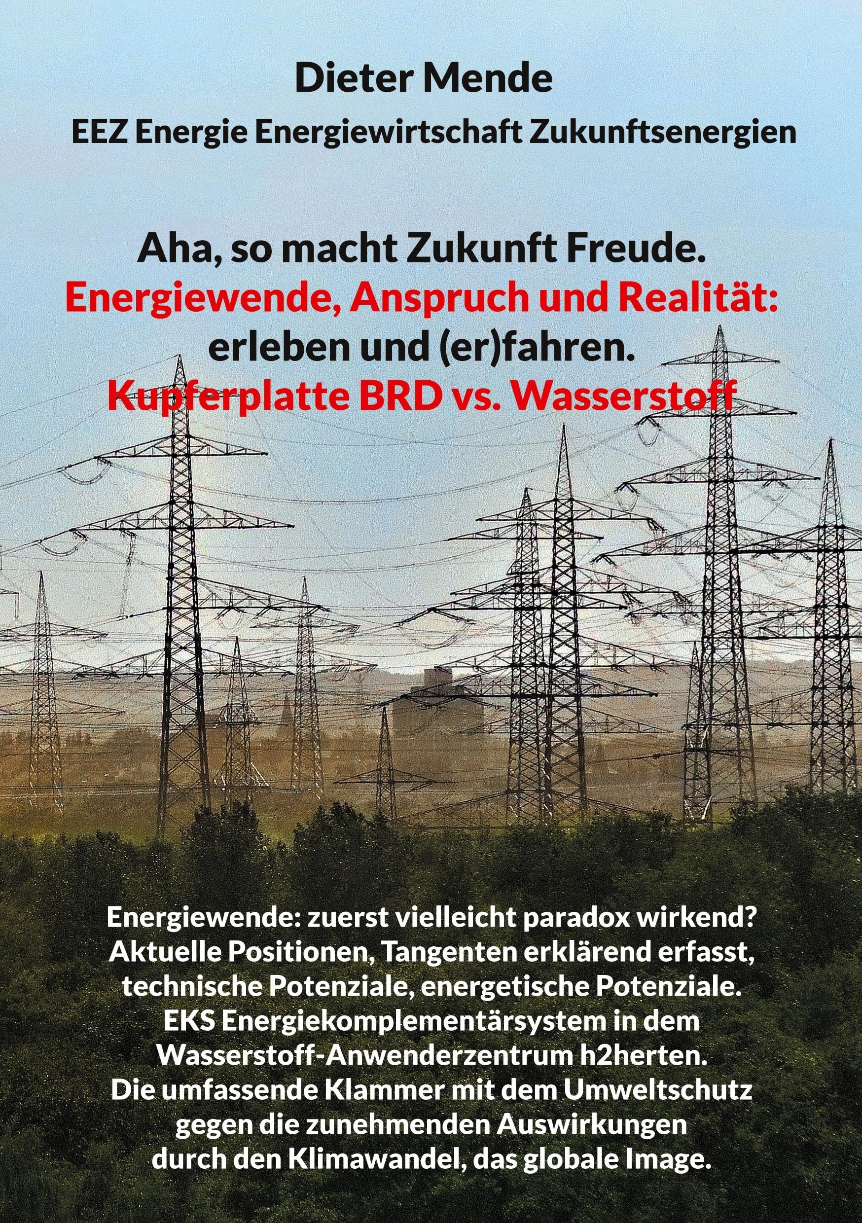 Aha, so macht Zukunft Freude. Energiewende, Anspruch und Realität: erleben und (er)fahren. Media & Communication