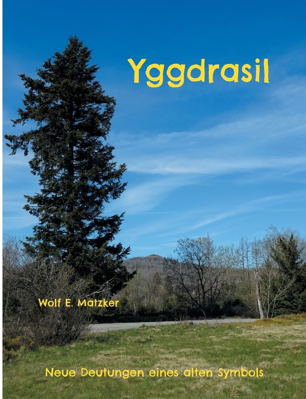 Yggdrasil: Neue Deutungen eines alten Symbols Religion & Esotericism