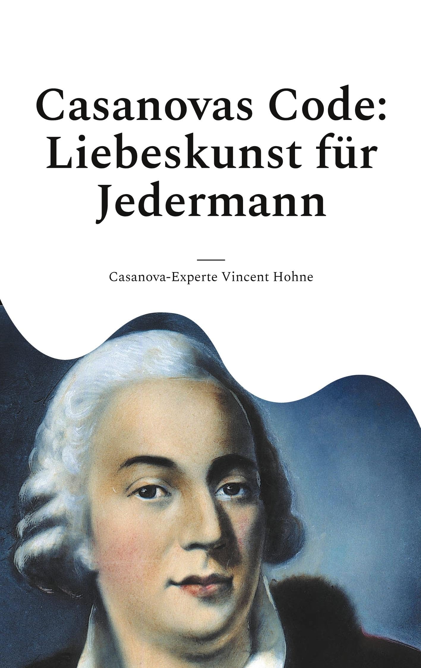 Casanovas Code: Liebeskunst für Jedermann Eroticism