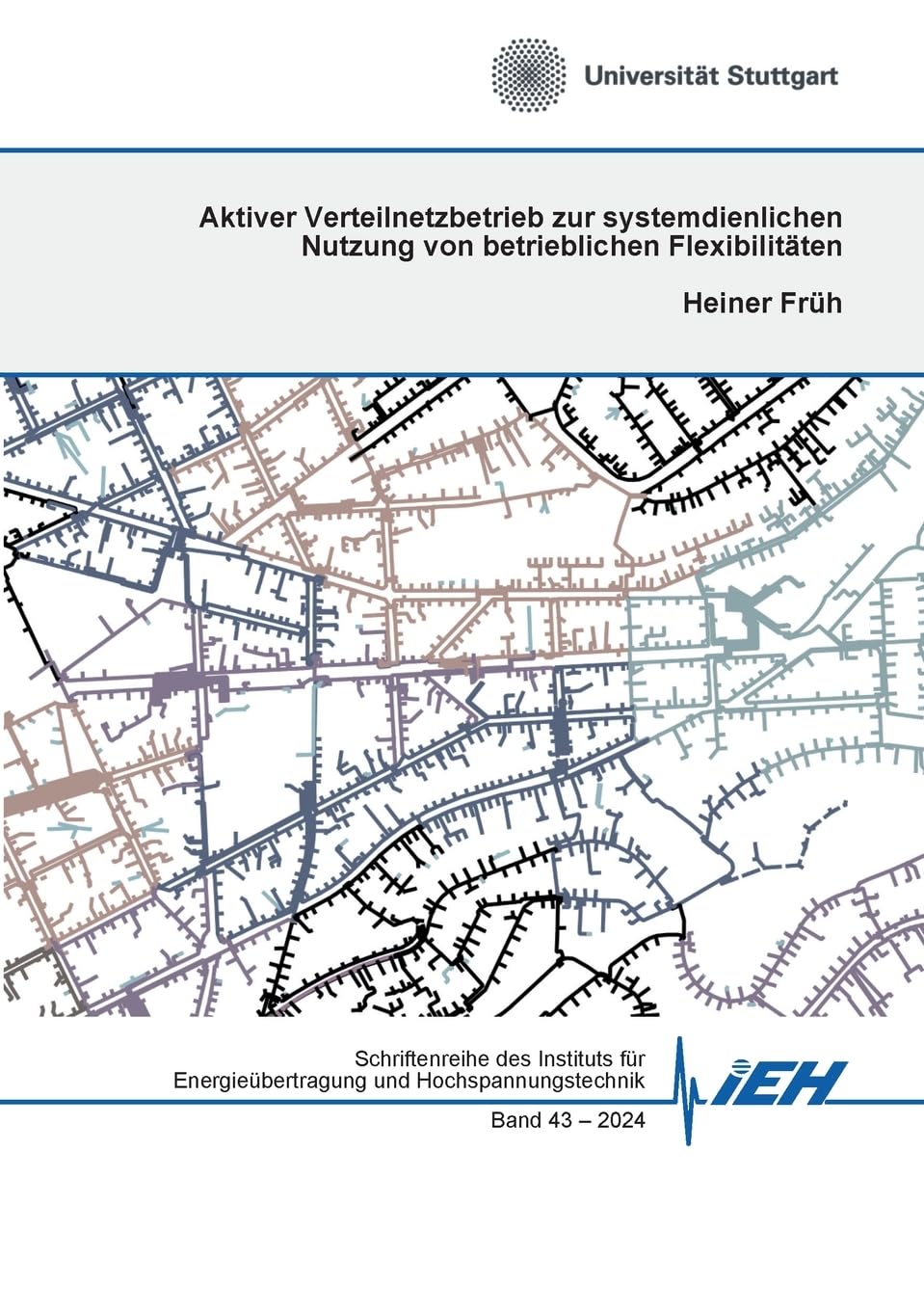 Aktiver Verteilnetzbetrieb zur systemdienlichen Nutzung von betrieblichen Flexibilitäten (Schriftenreihe des Instituts für Energieübertragung und Hochspannungstechnik) Business & Technology