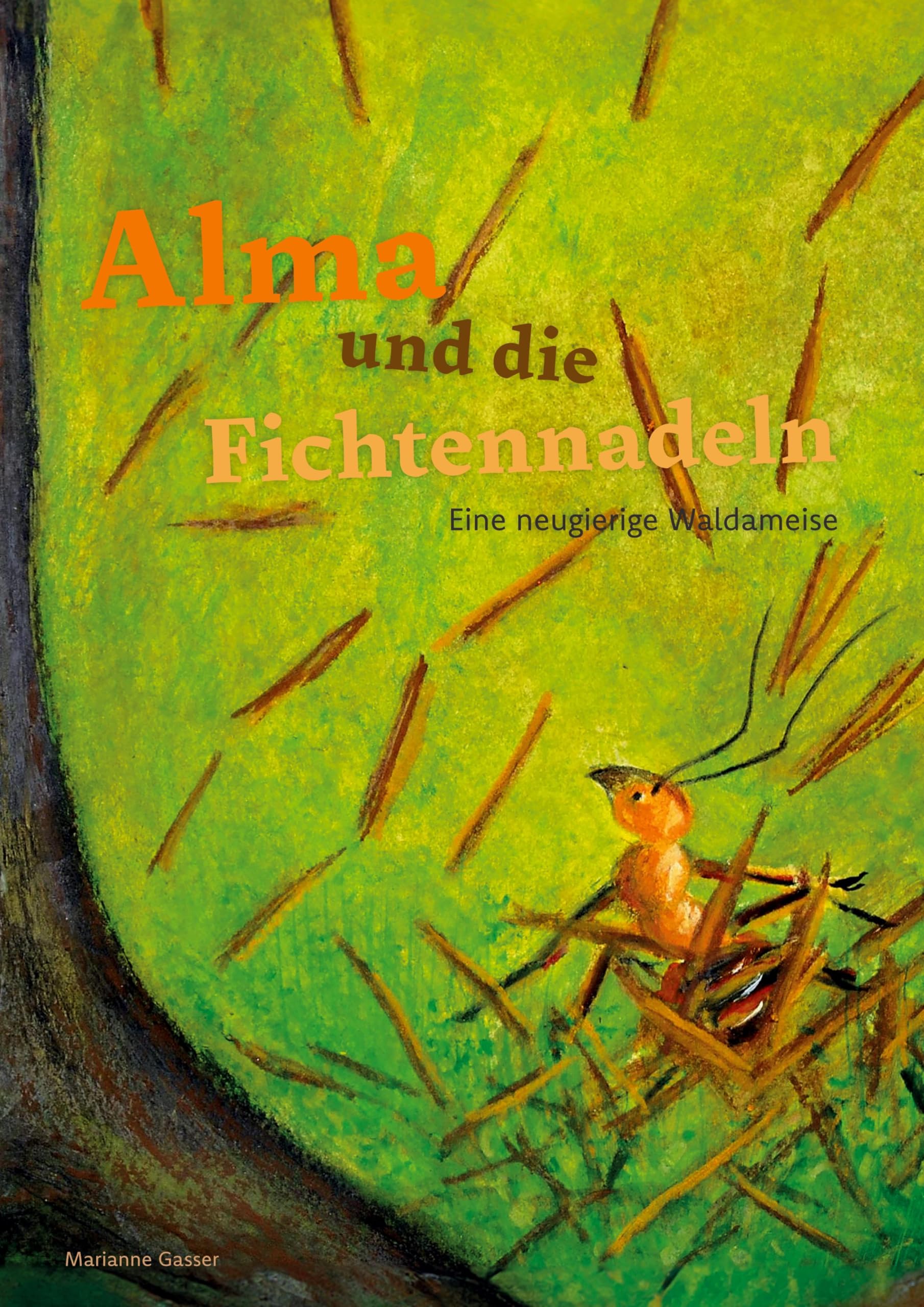 Alma und die Fichtennadeln: Eine neugierige Waldameise Novels & Short Stories
