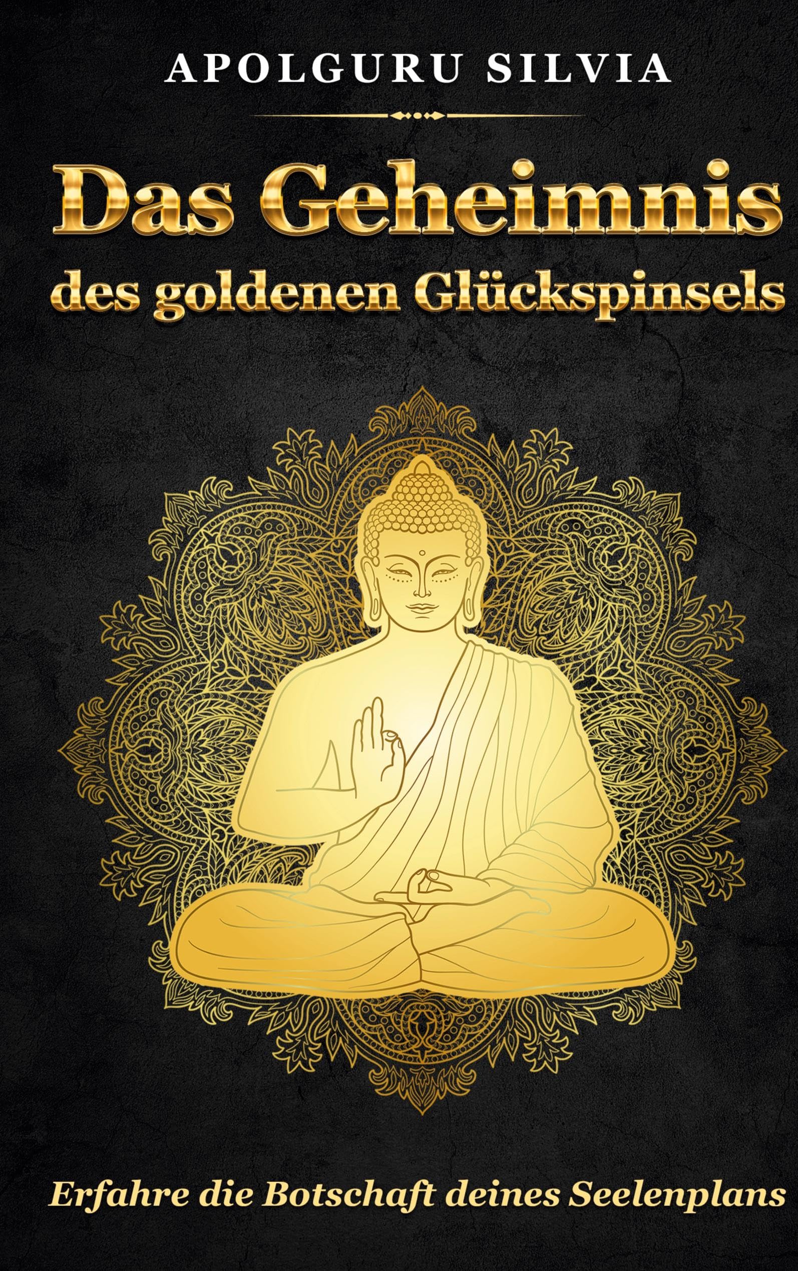 Das Geheimnis des goldenen Glückspinsels: Erfahre die Botschaft deines Seelenplans Psychology