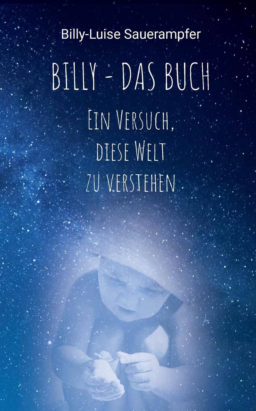 Billy - das Buch: Ein Versuch, diese Welt zu verstehen Essays & Short Stories