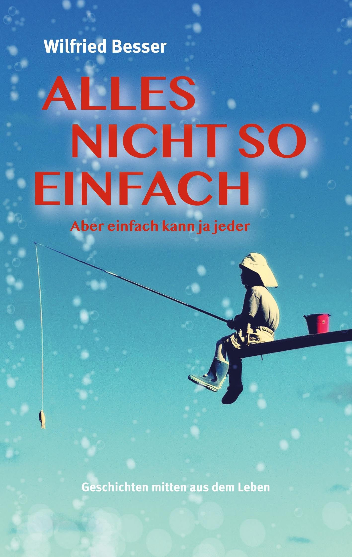 Alles nicht so einfach Essays & Short Stories