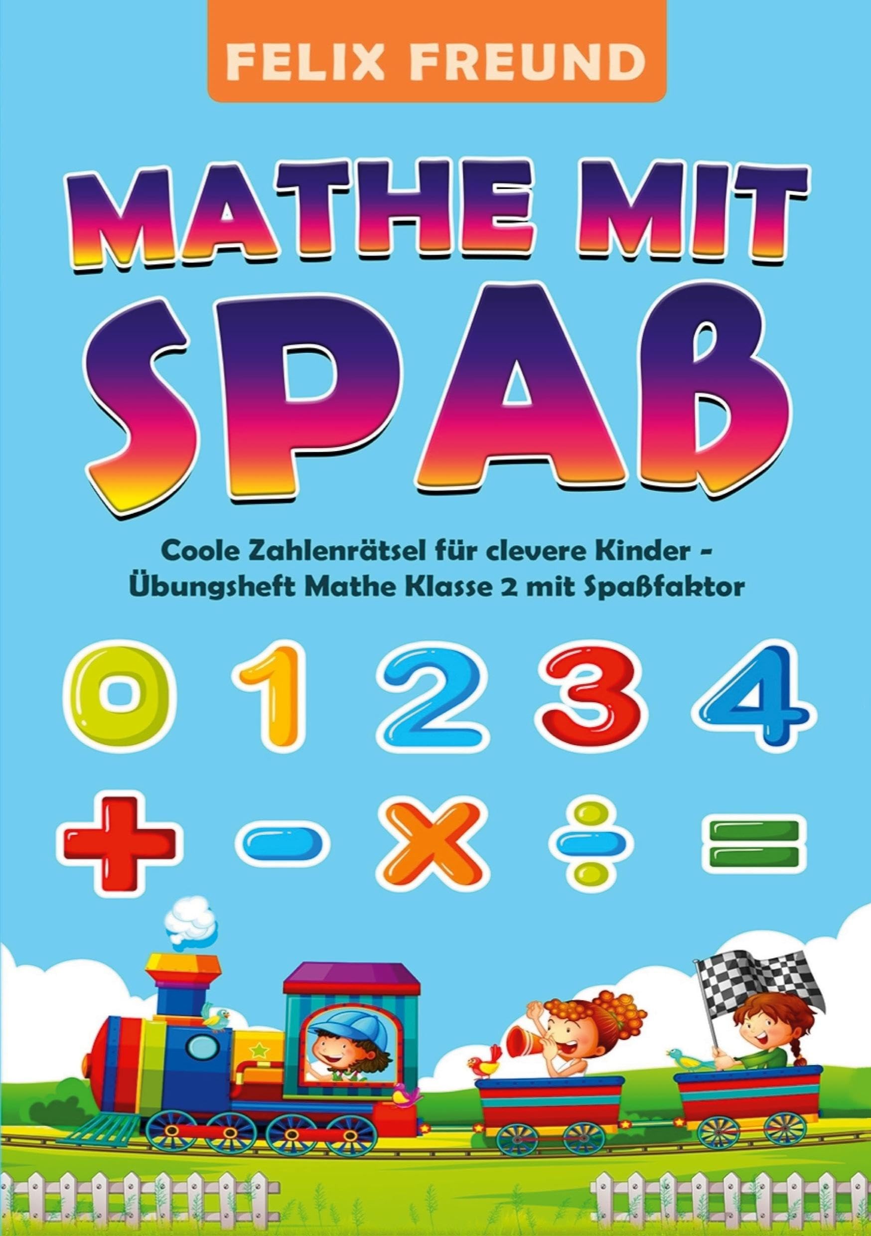 Mathe mit Spaß: Coole Zahlenrätsel für clevere Kinder Übungsheft Mathe Klasse 2 mit Spaßfaktor, Band 2 Novels & Short Stories