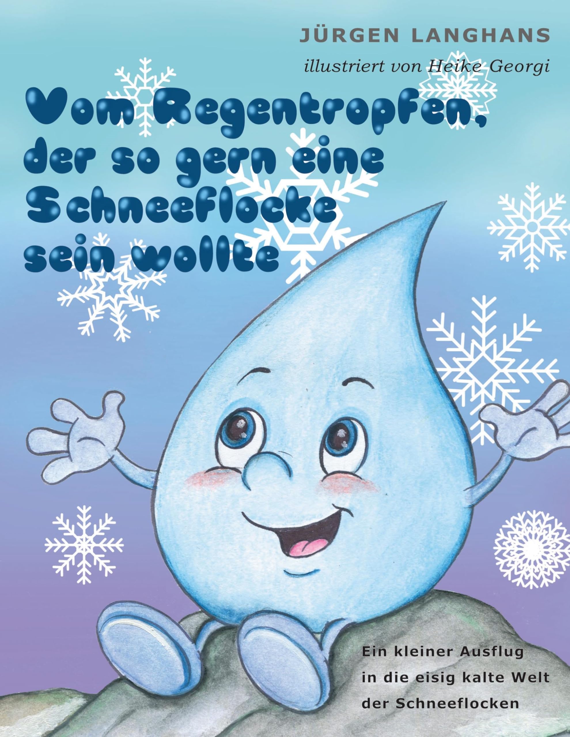 Vom Regentropfen, der so gern eine Schneeflocke sein wollte Children's books
