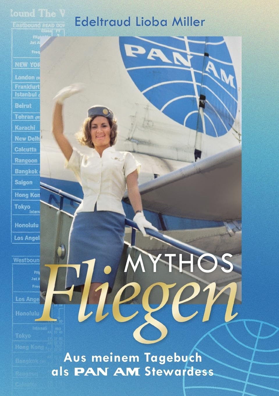 Mythos Fliegen: Aus meinem Tagebuch als Pan Am Stewardess Personalities