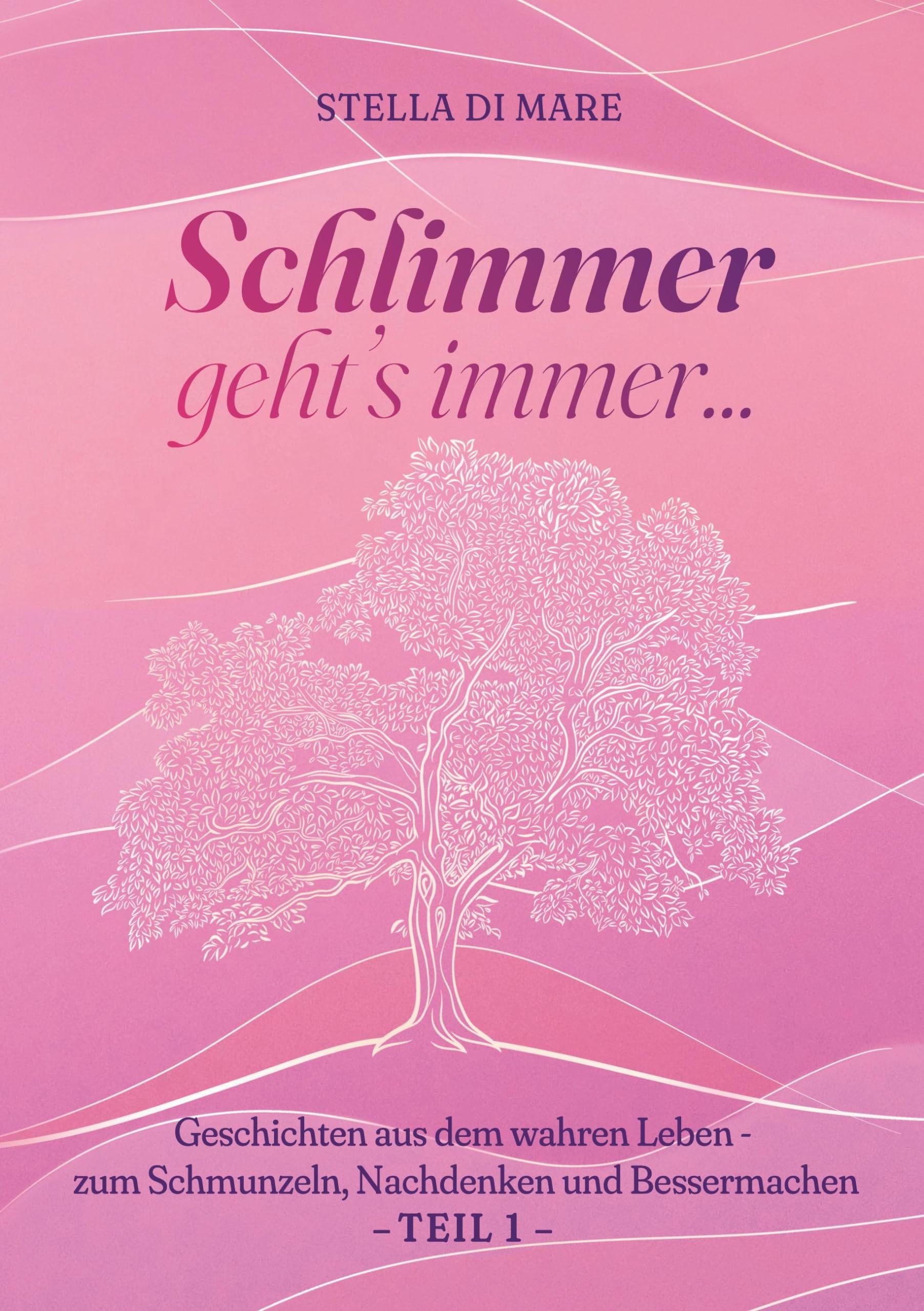 Schlimmer geht's immer...: Geschichten aus dem wahren Leben - zum Schmunzeln, Nachdenken und Bessermachen - Teil 1 Contemporary literature
