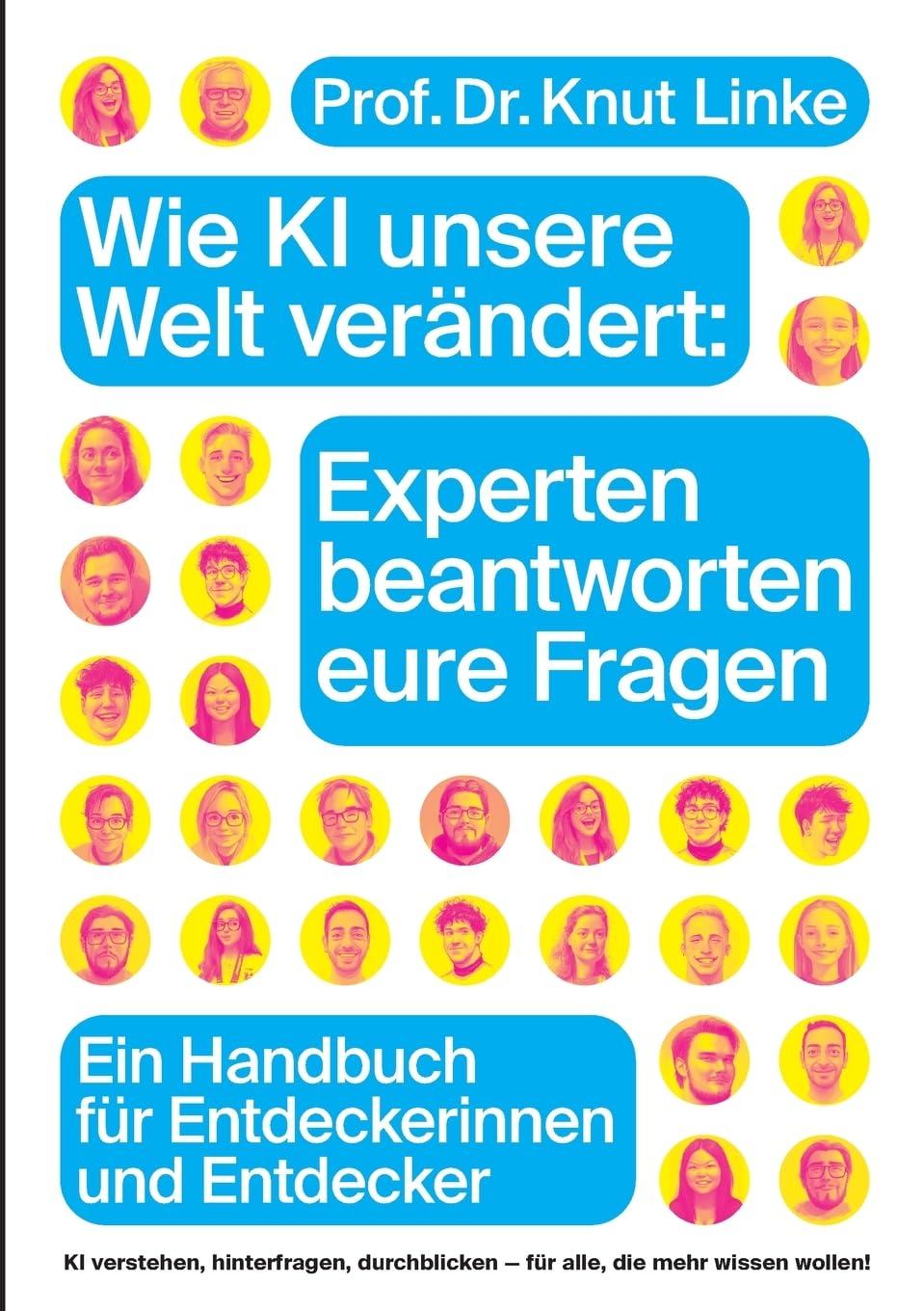 Wie KI unsere Welt verändert: Experten beantworten eure Fragen: Ein Handbuch für Entdeckerinnen und Entdecker Contemporary literature