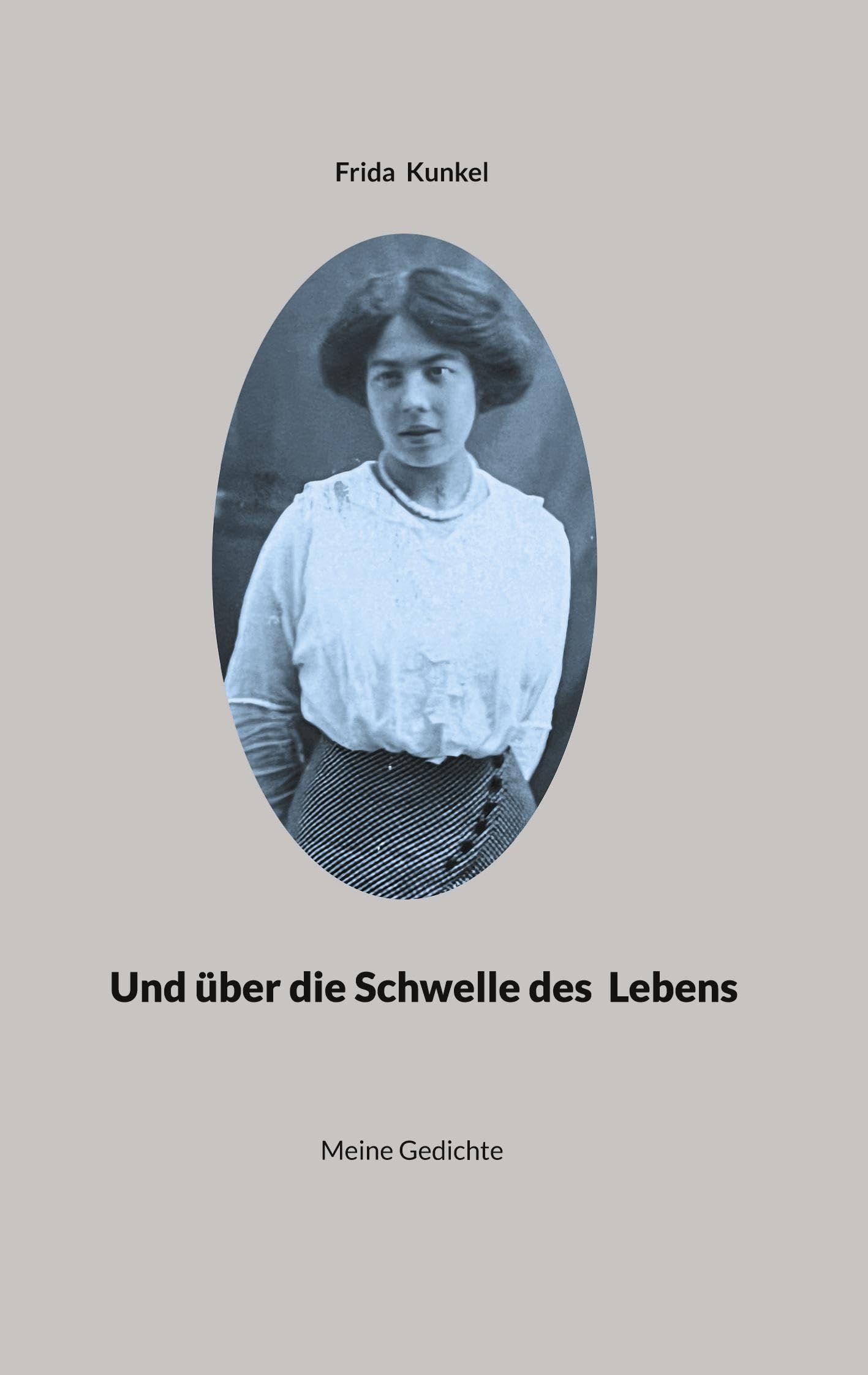 Und über die Schwelle des Lebens: Meine Gedichte Poetry