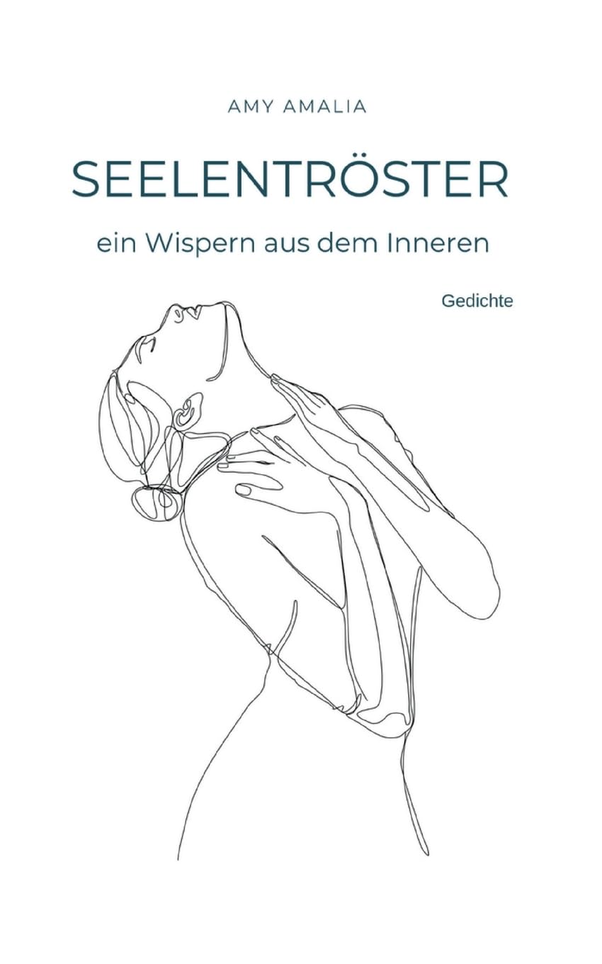 Seelentröster - ein Wispern aus dem Inneren: Gedichte Poetry