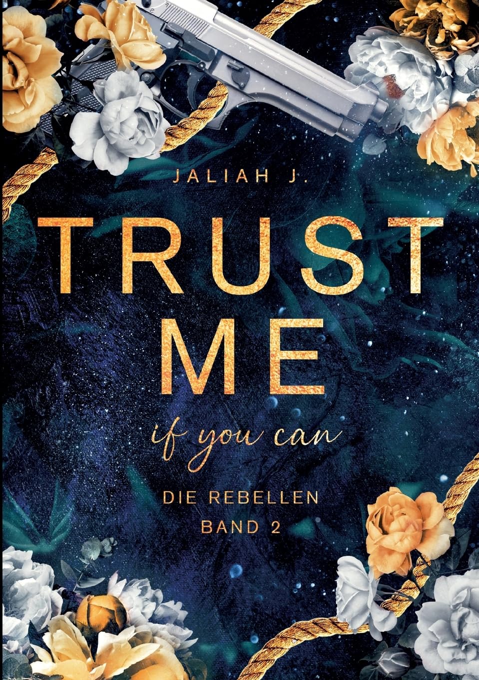 Trust me - if you can: Die Rebellen Band 2 Action & Adventure