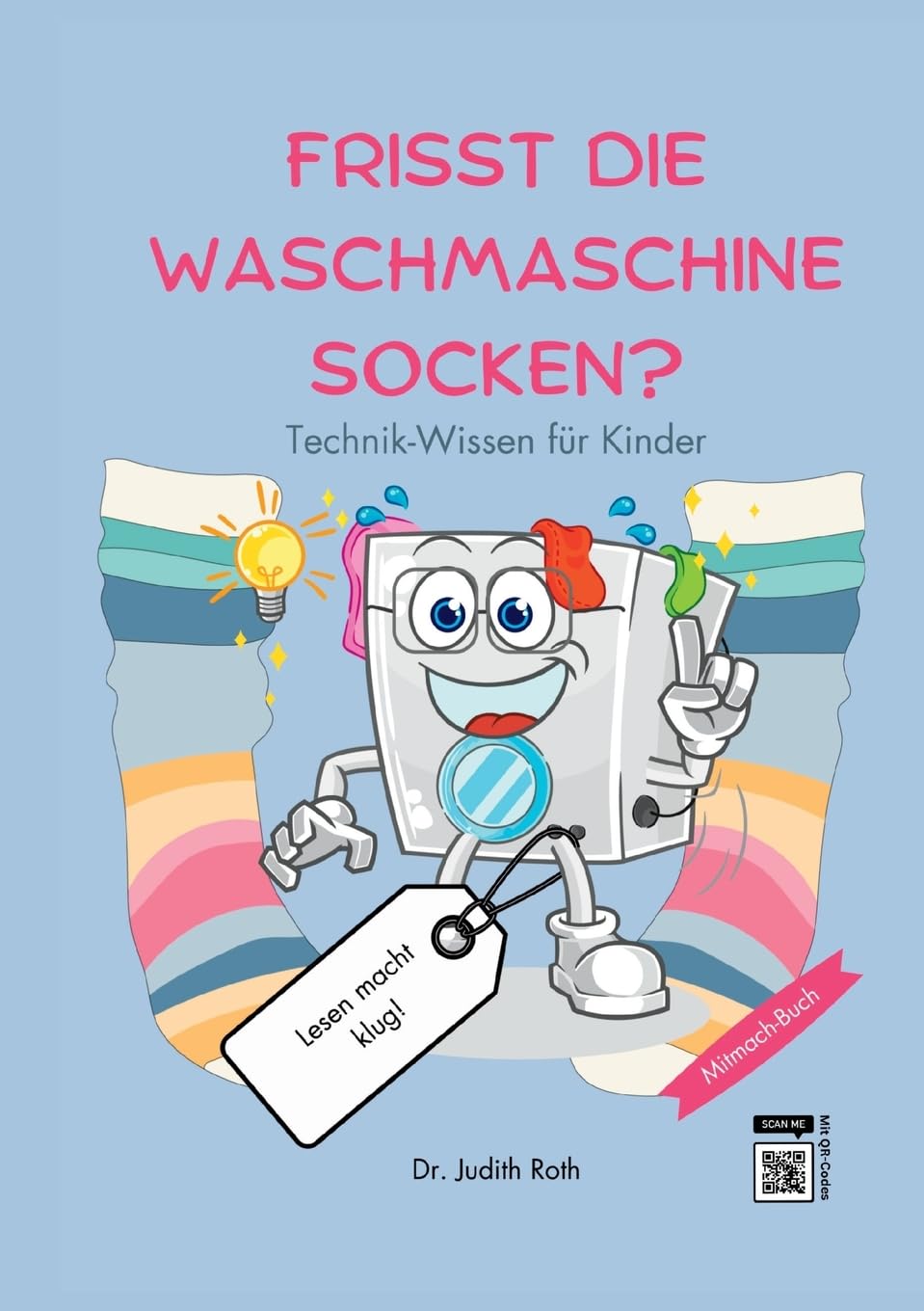 Frisst die Waschmaschine Socken?: Technik. Ein Wissensbuch für Kinder / Lesen macht klug! Novels & Short Stories