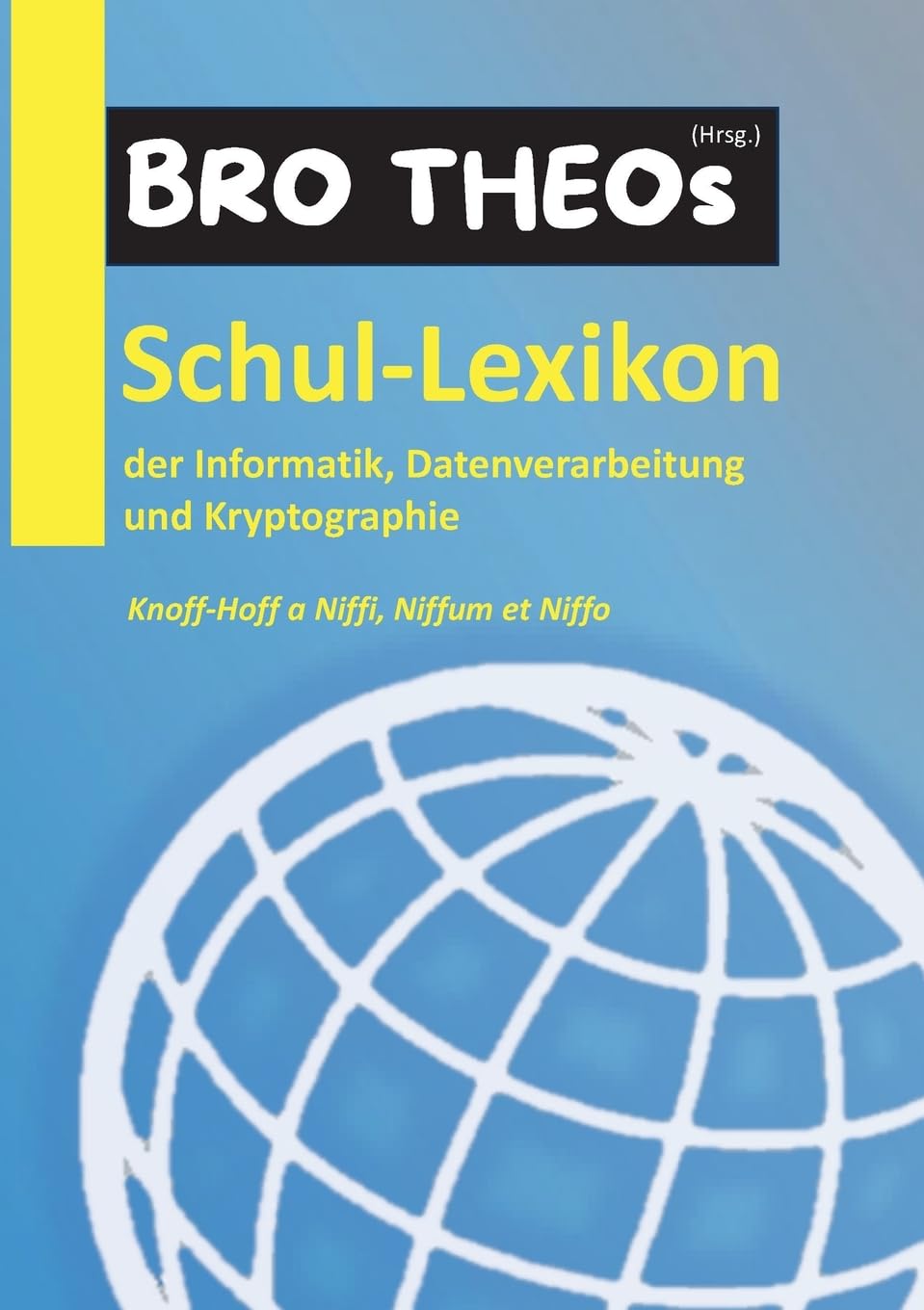 Schul-Lexikon der Informatik, Datenverarbeitung und Kryptographie: Knoff-Hoff a Niffi, Niffum et Niffo Learning & Reference