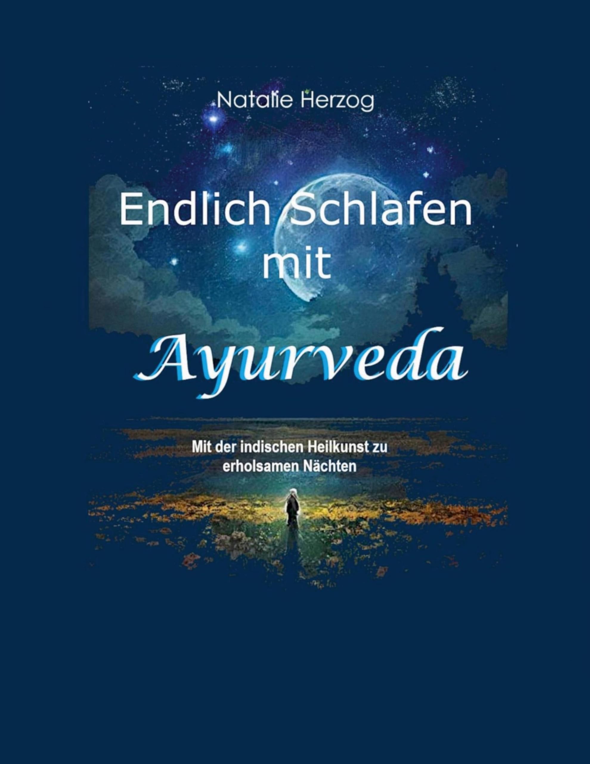 Endlich Schlafen mit Ayurveda: Mit der indischen Heilkunst zu erholsamen Nächten Health, Nutrition & Fitness