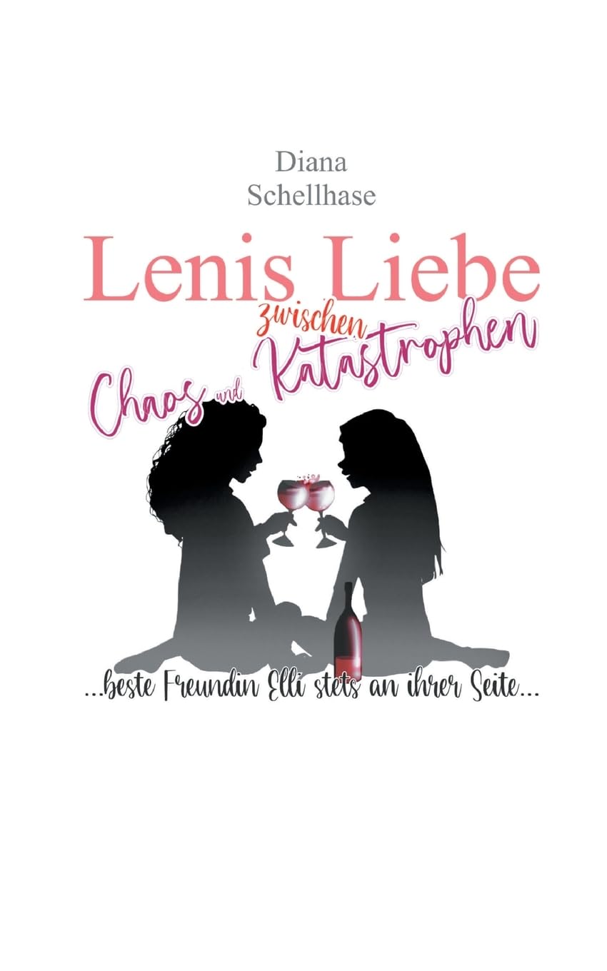 Lenis Liebe zwischen Chaos und Katastrophen: ... beste Freundin Elli stets an ihrer Seite ... Contemporary literature