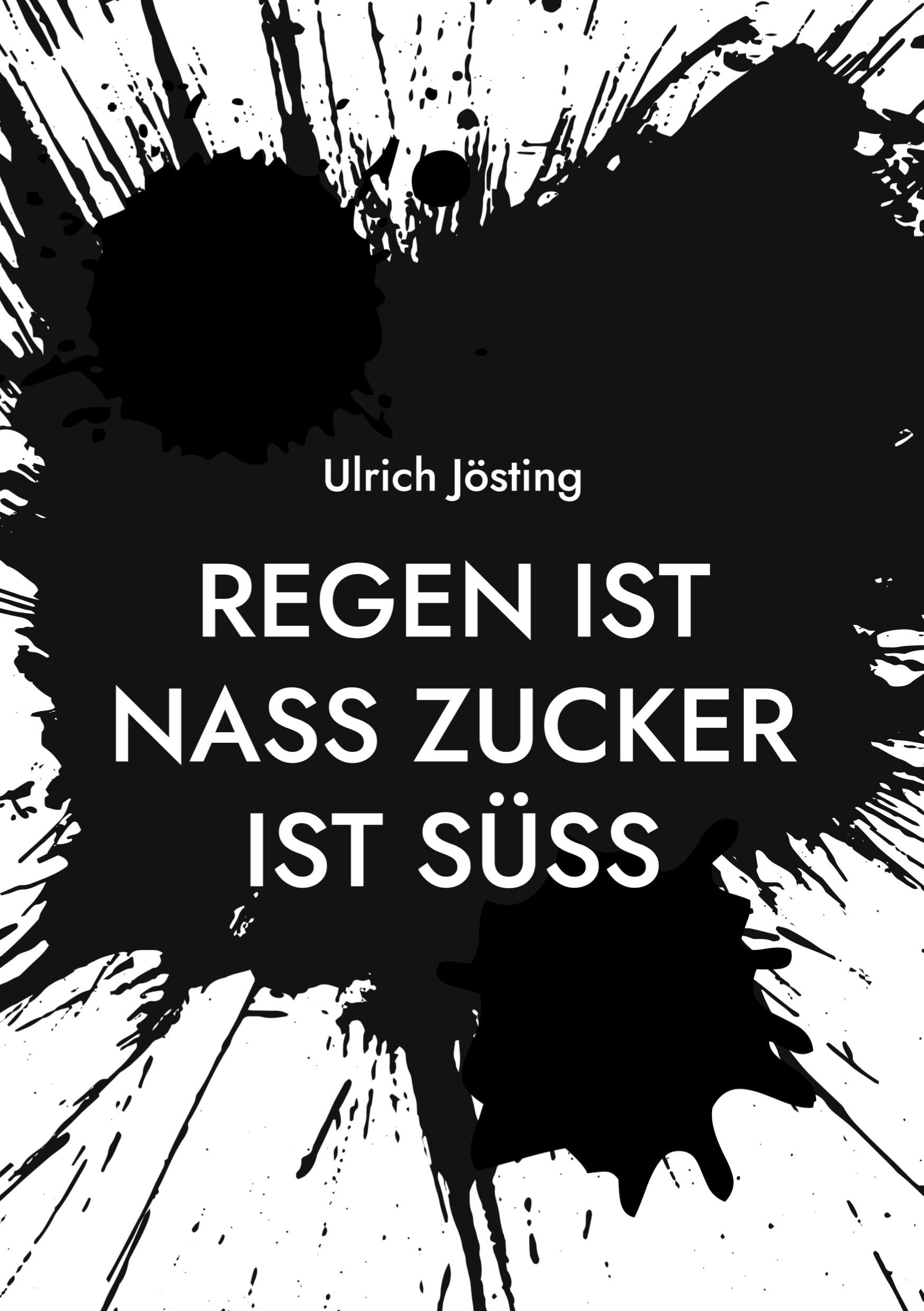 Regen ist nass Zucker ist süß Poetry