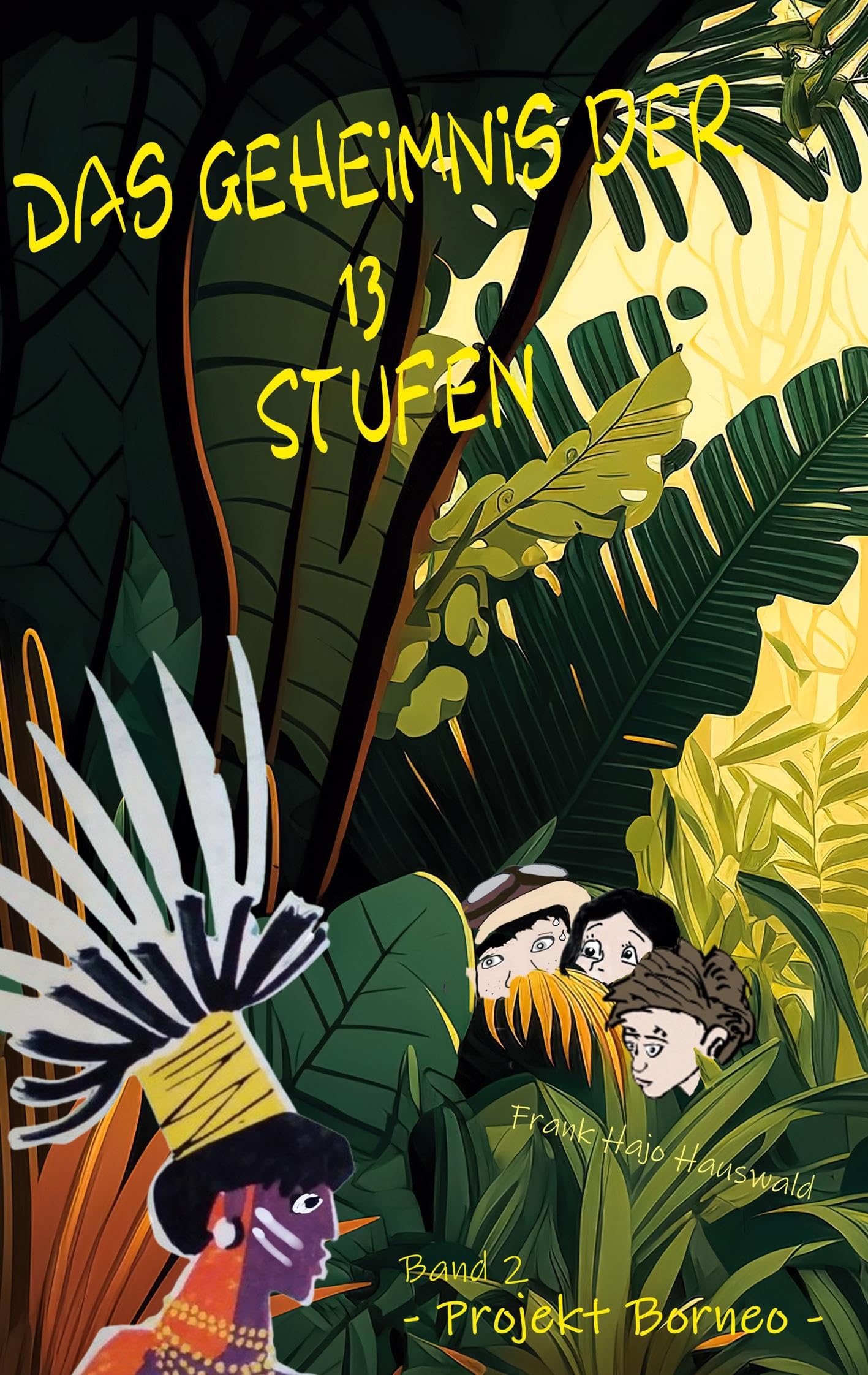 Das Geheimnis der 13 Stufen: - Projekt Borneo - Novels & Short Stories