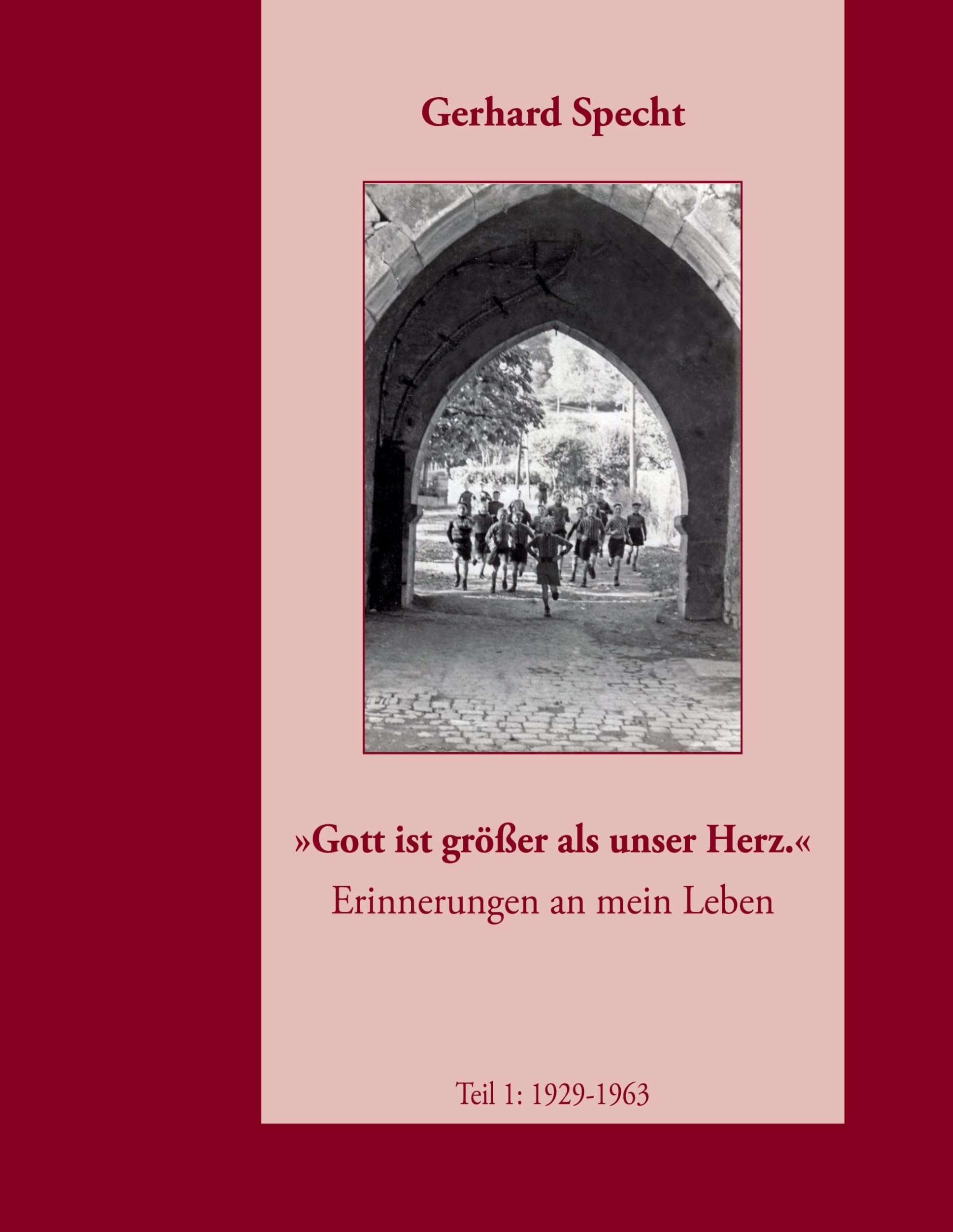 "Gott ist größer als unser Herz": Erinnerungen an mein Leben (Teil 1: 1929-1963) Politics & Society