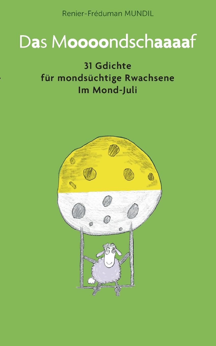Das Mondschaf: 31 Gdichte für mondsüchtige Rwachsene Im Mond-Juli Poetry