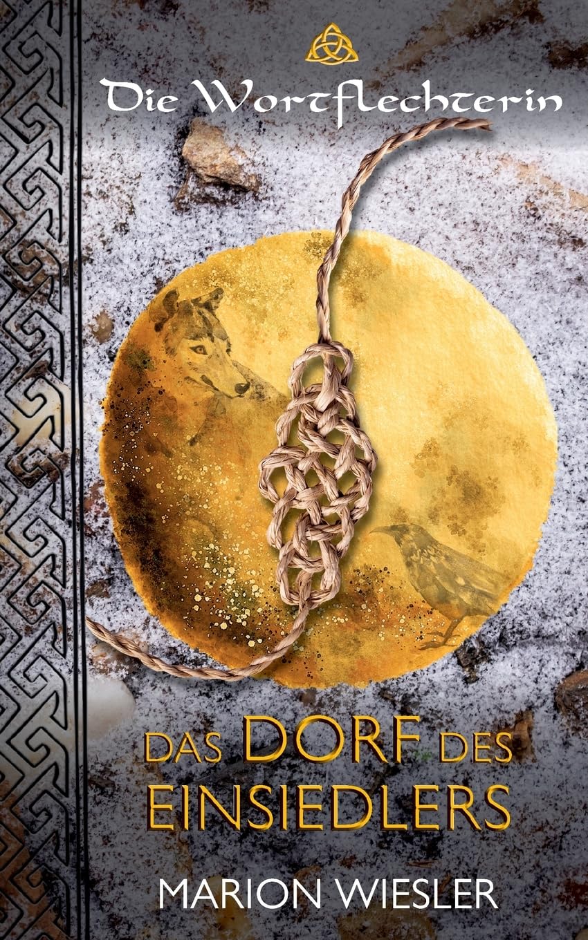 Das Dorf des Einsiedlers: Ein Kurzband der Keltenroman Serie "Die Wortflechterin" (Die Wortflechterin der Kelten) Fairy Tales & Legends