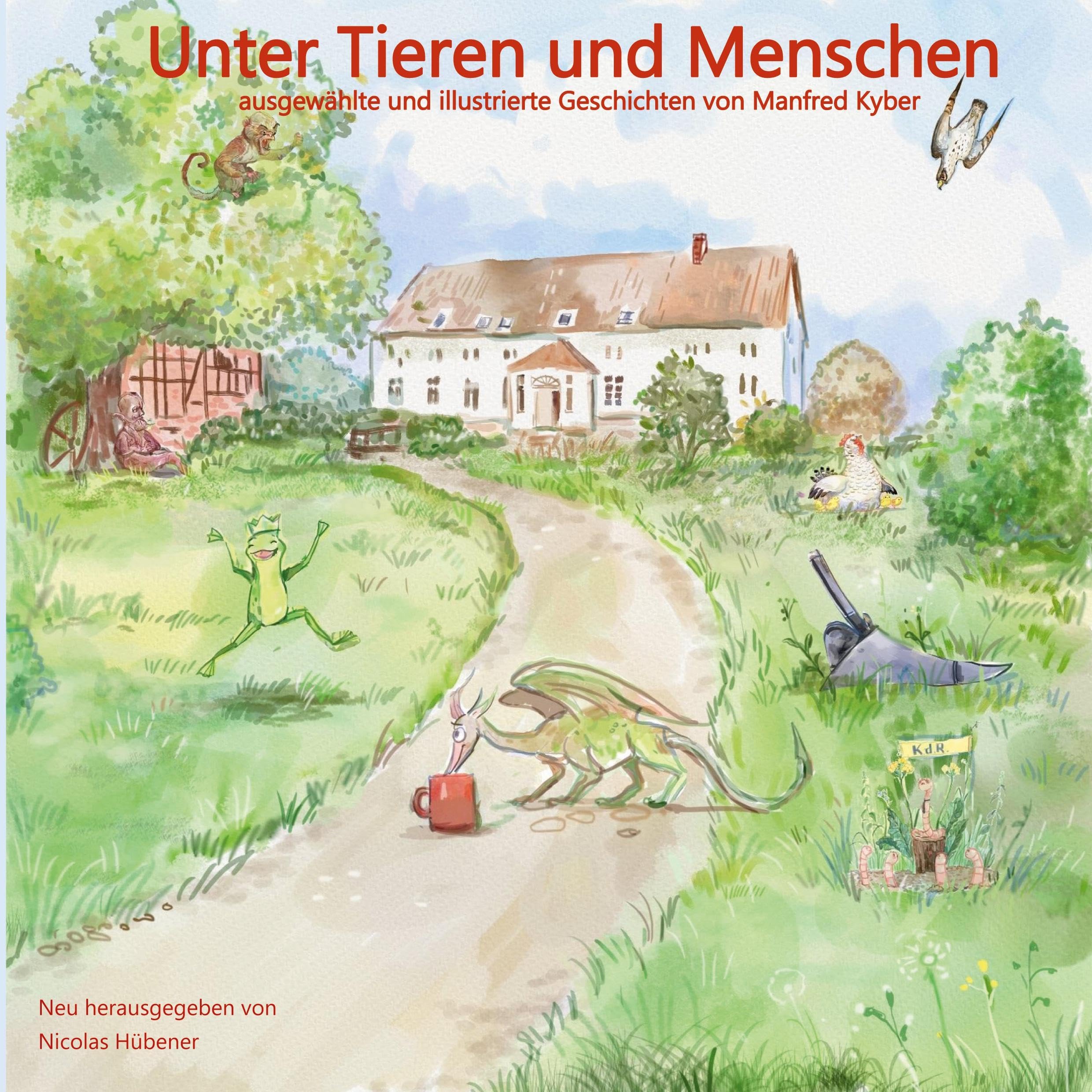 Unter Tieren und Menschen: ausgewählte und illustrierte Geschichten von Manfred Kyber Novels & Short Stories