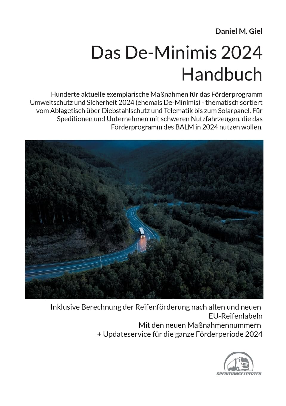 Das De-Minimis 2024 Handbuch: Hunderte exemplarische Maßnahmen für das Förderprogramm Umweltschutz und Sicherheit in 2024 - thematisch sortiert vom ... bis zum Solarpanel. (Das De-Minimis Handbuch) Law