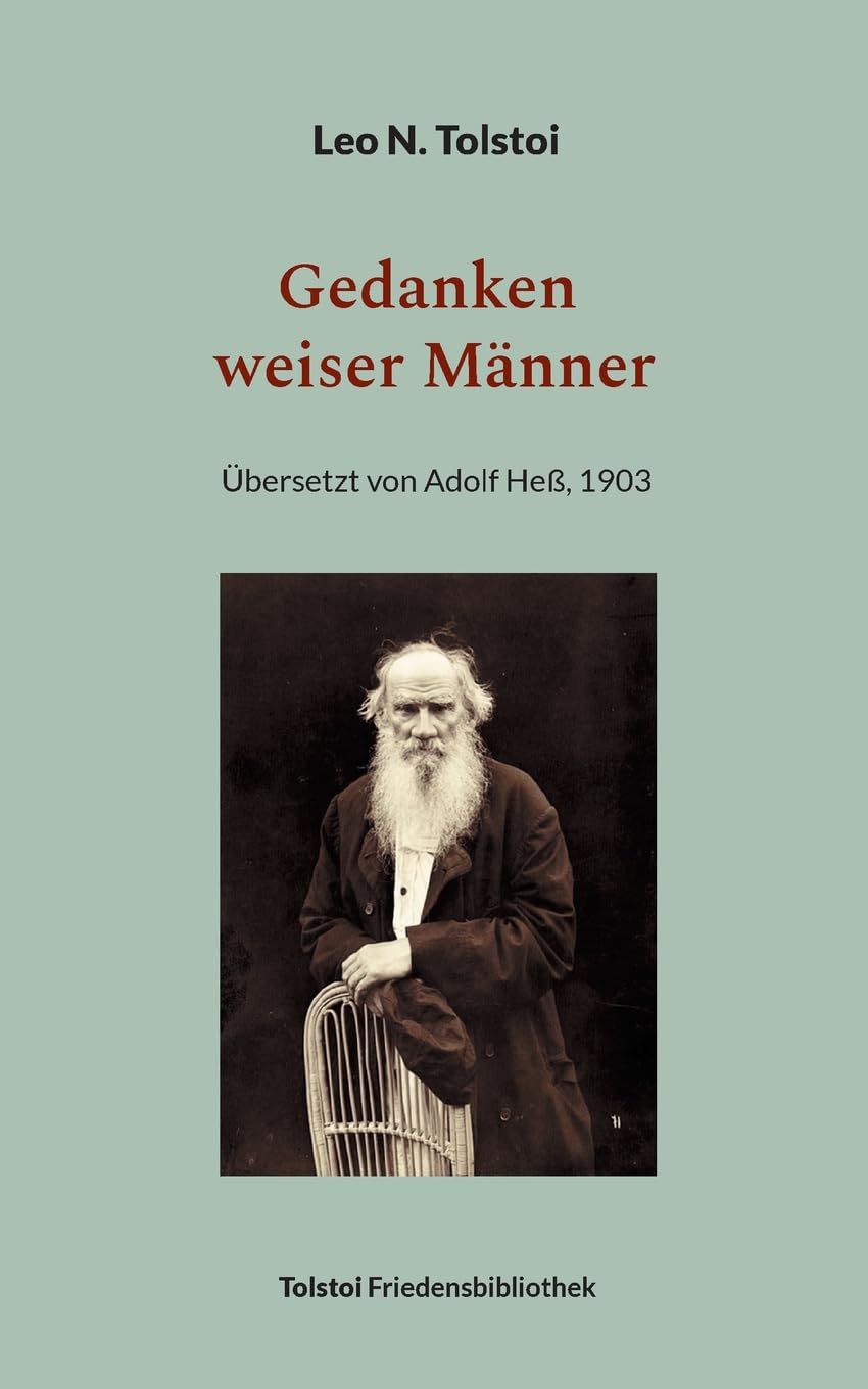 Gedanken weiser Männer: Neuedition der Übersetzung von Adolf Heß, 1903 (Tolstoi-Friedensbibliothek B) Health, Nutrition & Fitness