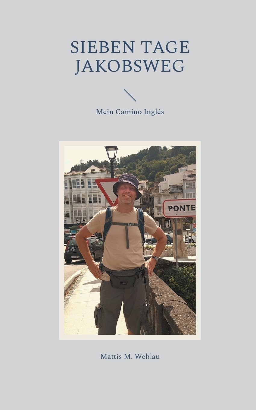 Sieben Tage Jakobsweg: Unterwegs auf dem Camino Inglés Contemporary literature