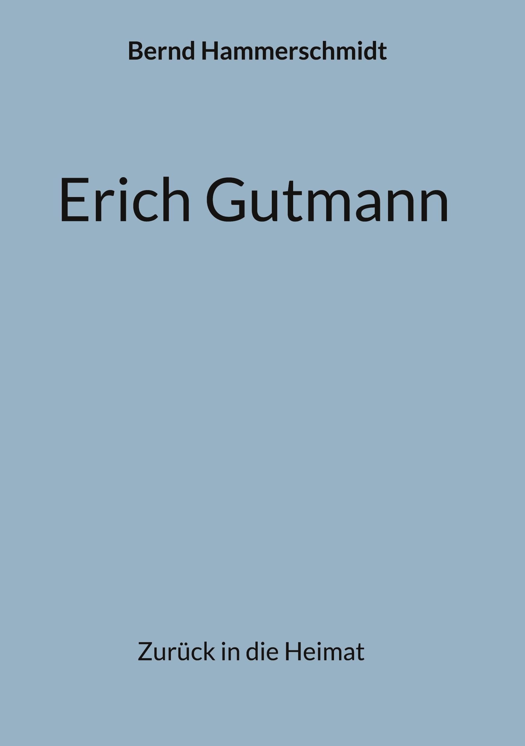 Erich Gutmann: Zurück in die Heimat German history